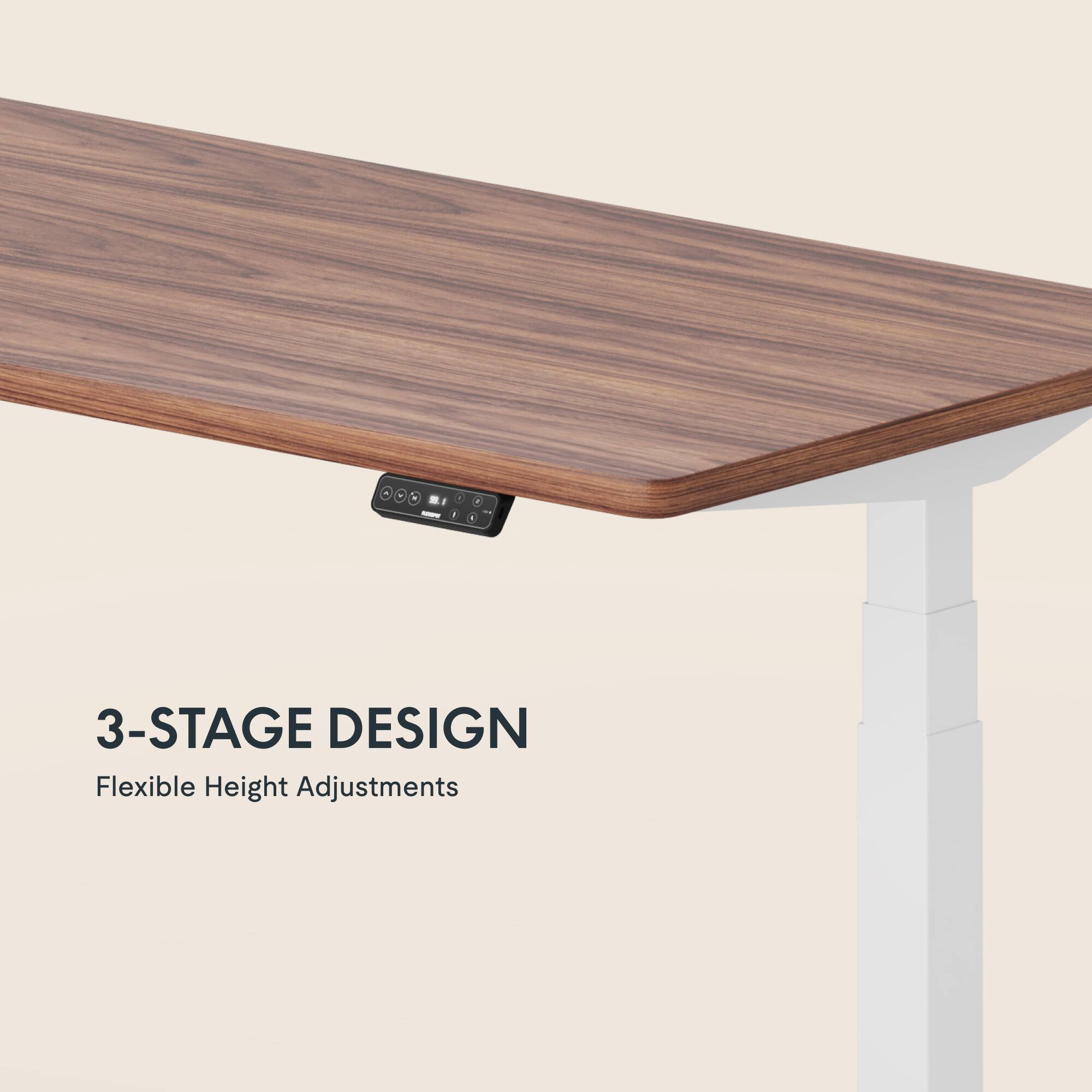 3-Stage Design  
Flexible Height Adjustments