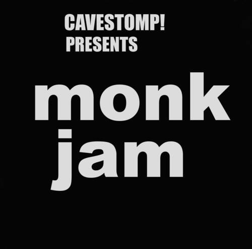 CAVESTOMP! PRESENTS  
monk jam