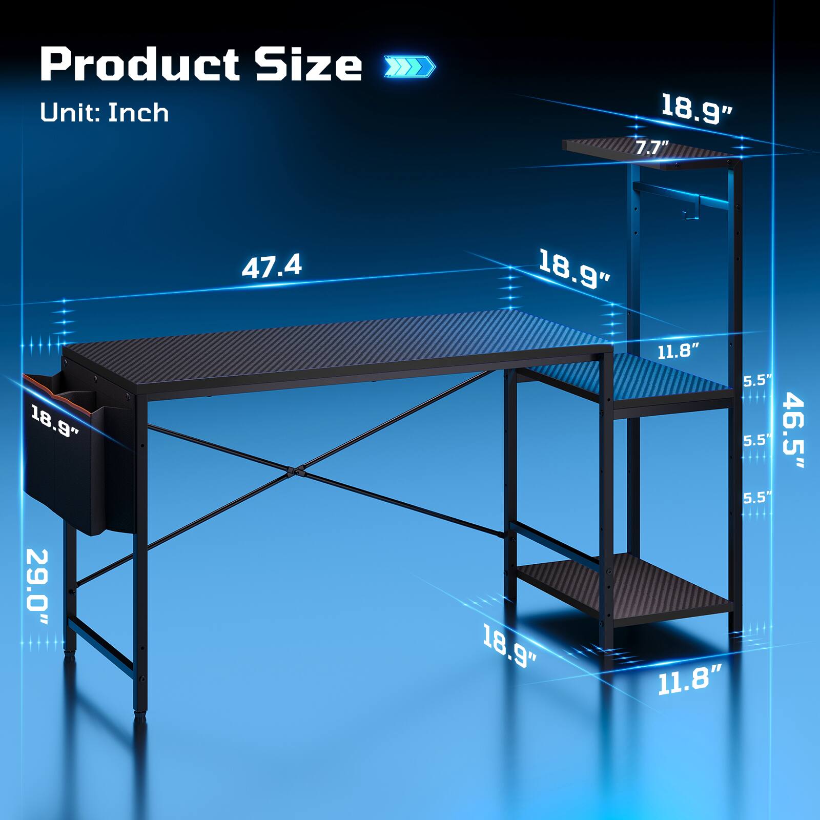 Product Size  
Unit: Inch  
18.9"  
7.7"  
47.4"  
18.9"  
18.9"  
29.0"  
18.9"  
11.8"  
5.5"  
5.5"  
46.5"  
5.5"  
11.8"