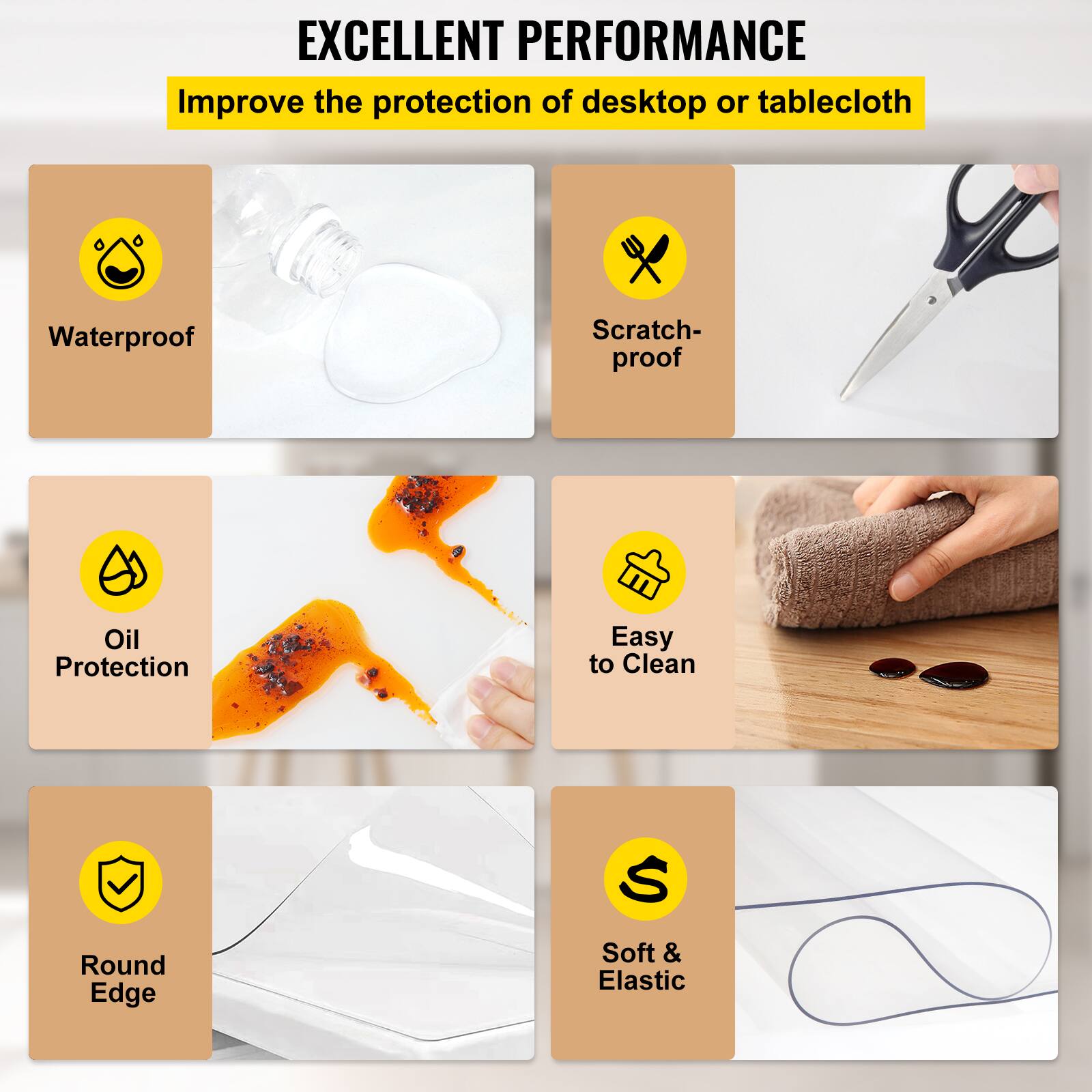 EXCELLENT PERFORMANCE  
Improve the protection of desktop or tablecloth  

- Waterproof  
- Scratch-proof  
- Oil Protection  
- Easy to Clean  
- Round Edge  
- Soft & Elastic