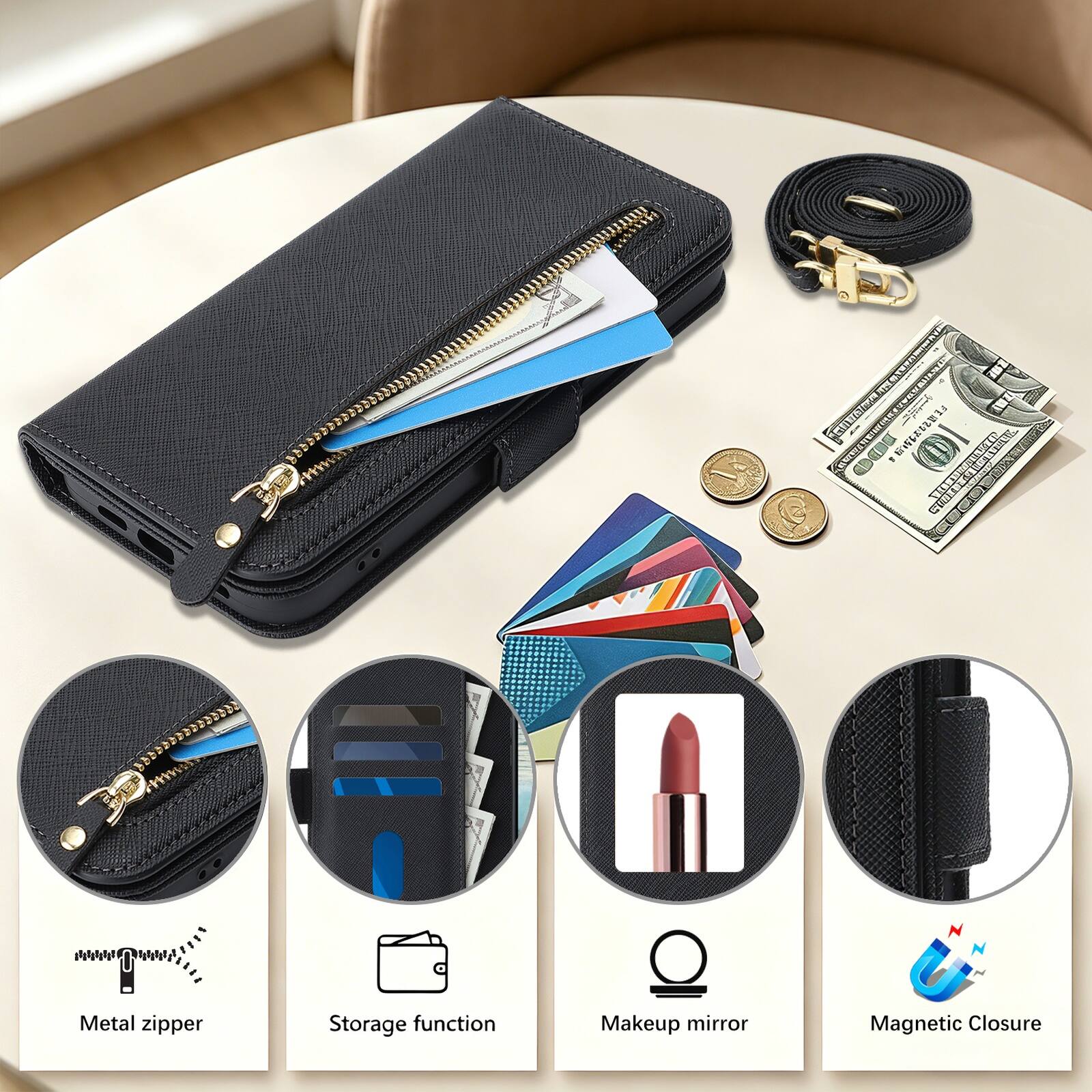 Metal zipper  
Storage function  
Makeup mirror  
Magnetic Closure