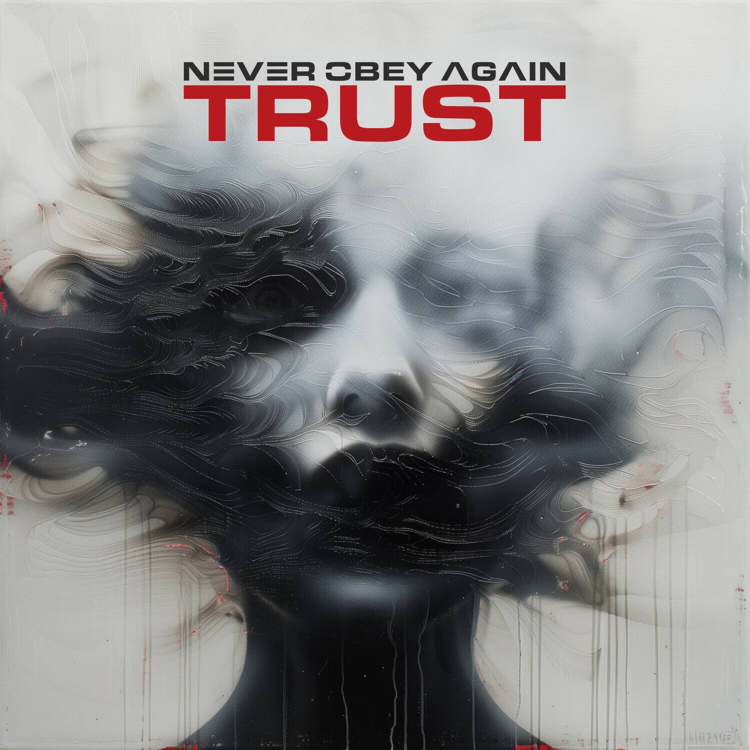 NEVER OBEY AGAIN  
TRUST