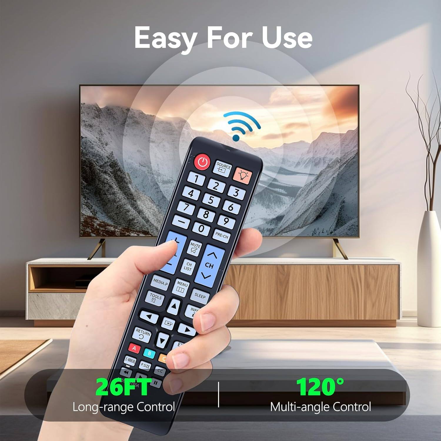 Easy For Use

SOURCE
1 2 3 4 5 6 7 8 9 0

PRECH CH MUTE
CH LIST
MEDIA P
MENU (D)

TOOLS SLEEP
NP a D
METURE C E A B

RXE C - P.SUZE
CC MC I

26FT Long-range Control
120° Multi-angle Control