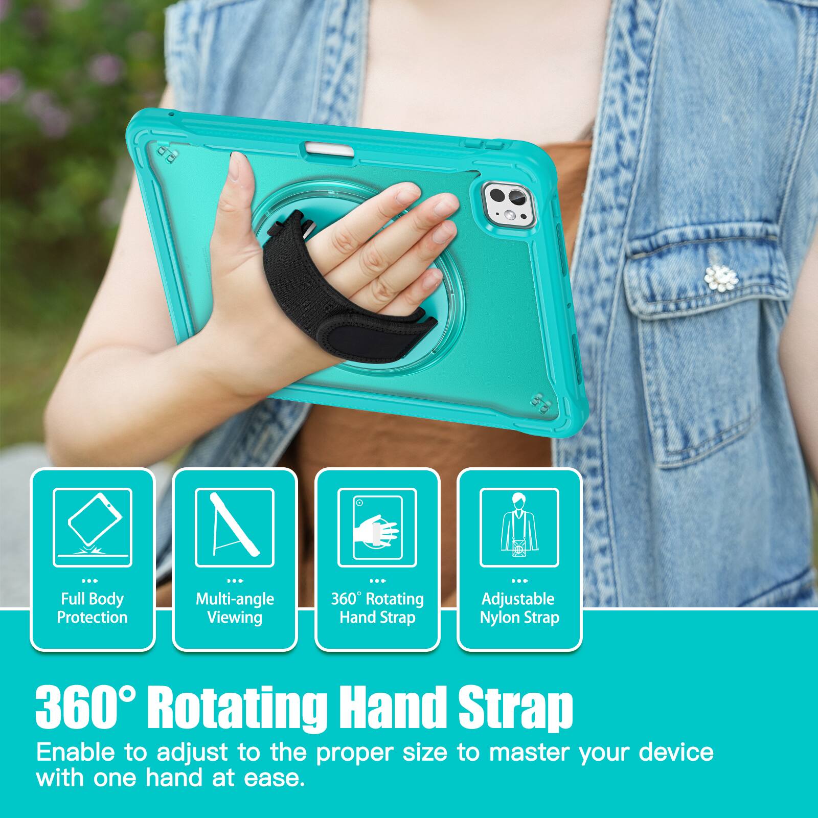 Full Body Protection  
Multi-angle Viewing  
360 Rotating Hand Strap Adjustable Nylon Strap  
360 Rotating Hand Strap Enable to adjust to the proper size to master your device with one hand at ease.