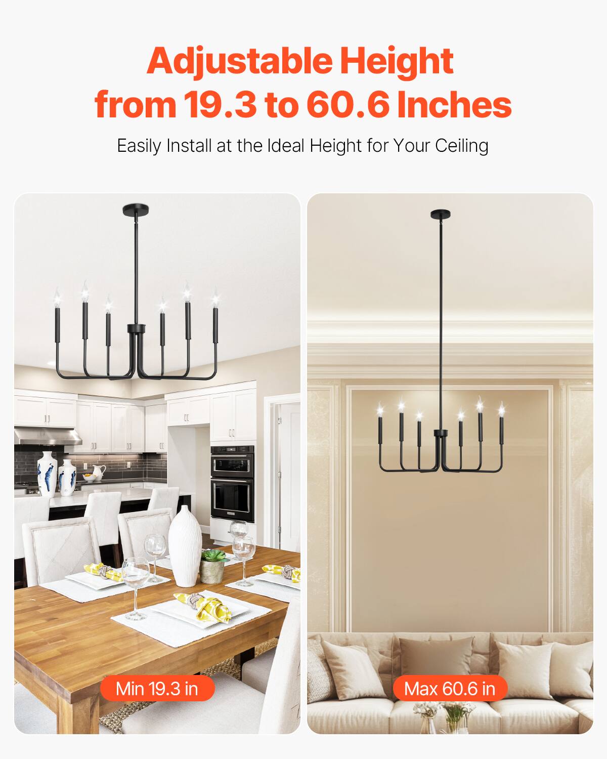Adjustable Height from 19.3 to 60.6 Inches

Easily Install at the Ideal Height for Your Ceiling

Min 19.3 in

Max 60.6 in