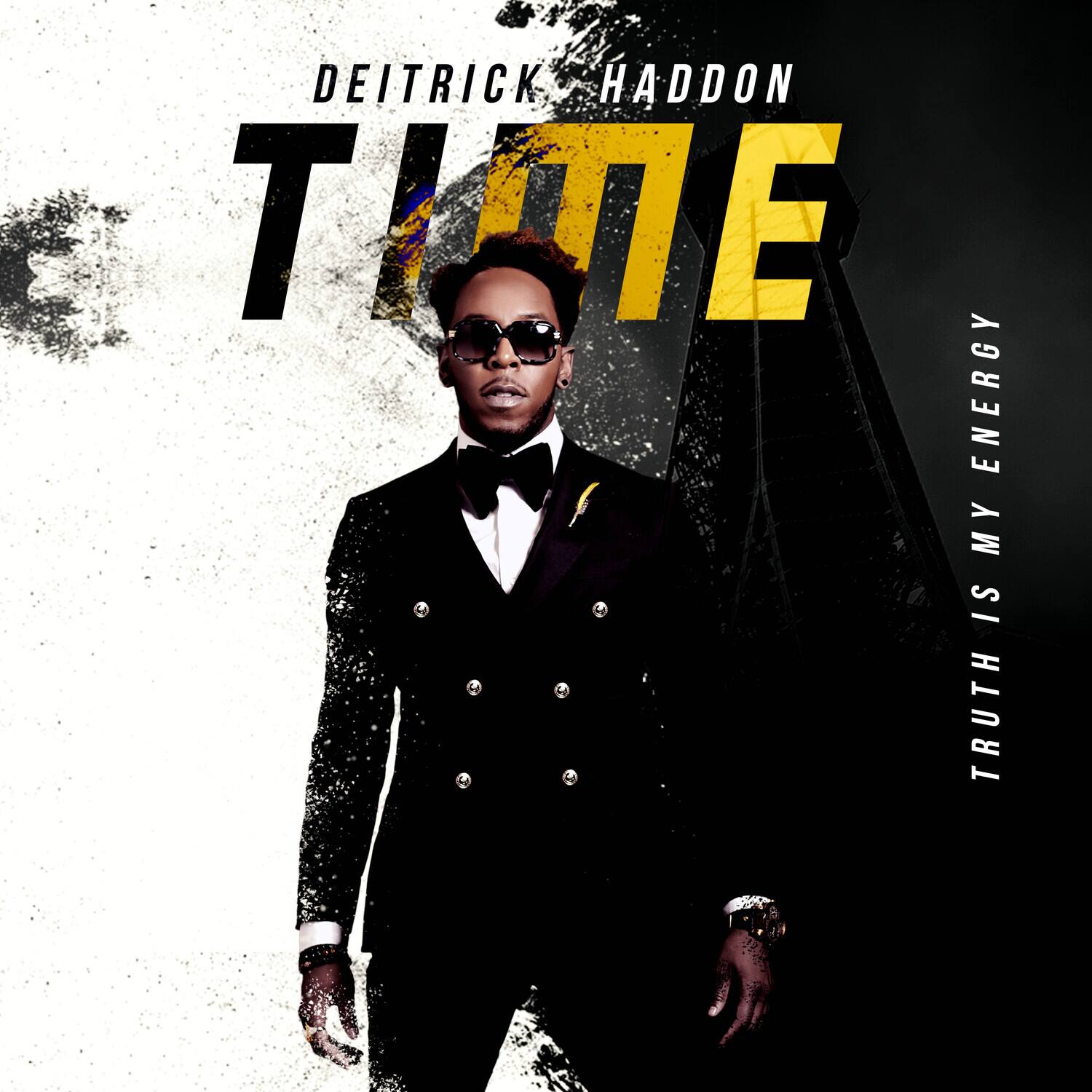 DEITRICK HADDON  
TIME  
TRUTH IS MY ENERGY