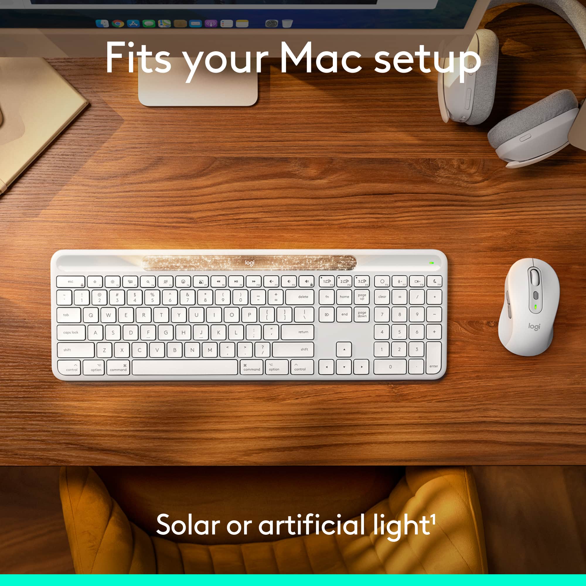 Fits your Mac setup
Solar or artificial light