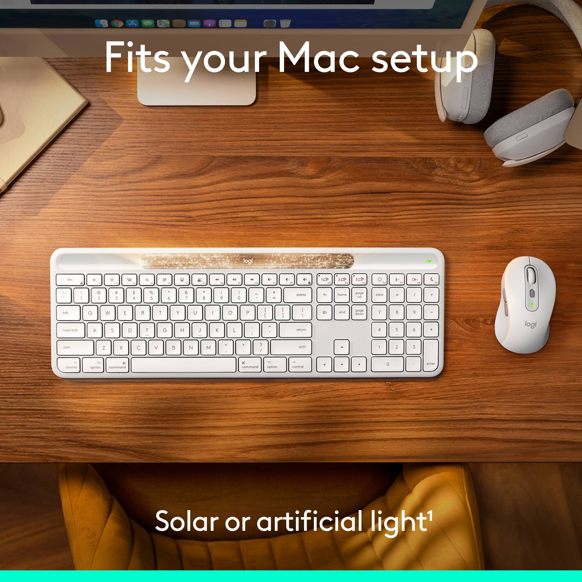 Fits your Mac setup

Solar or artificial light