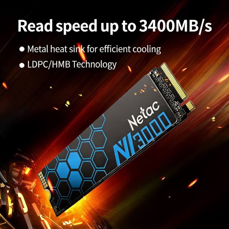Read speed up to 3400MB/s  
Metal heat sink for efficient cooling  
LDPC/HMB Technology  

Netac N3000