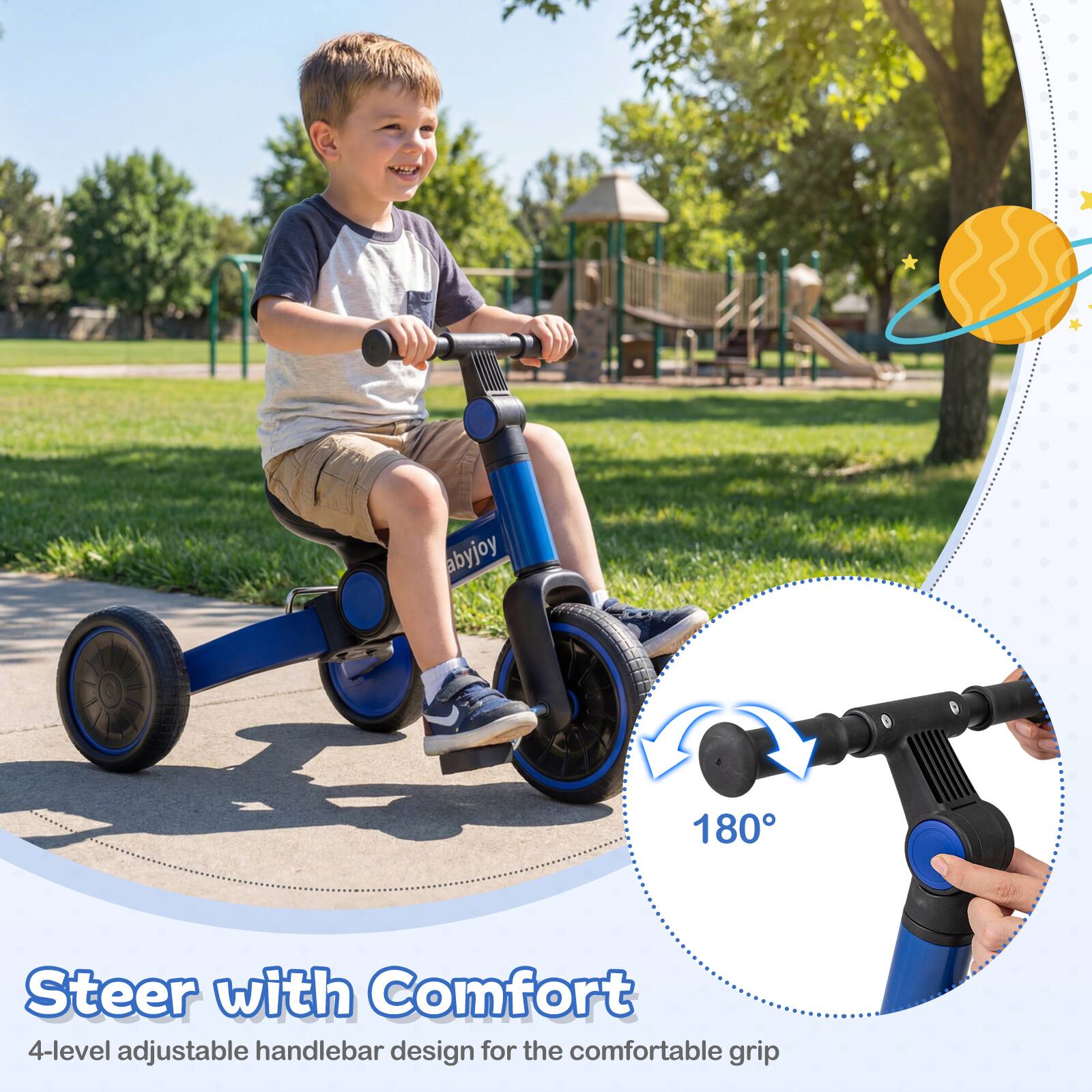 abyjoy 180° Steer with Comfort  
4-level adjustable handlebar design for the comfortable grip