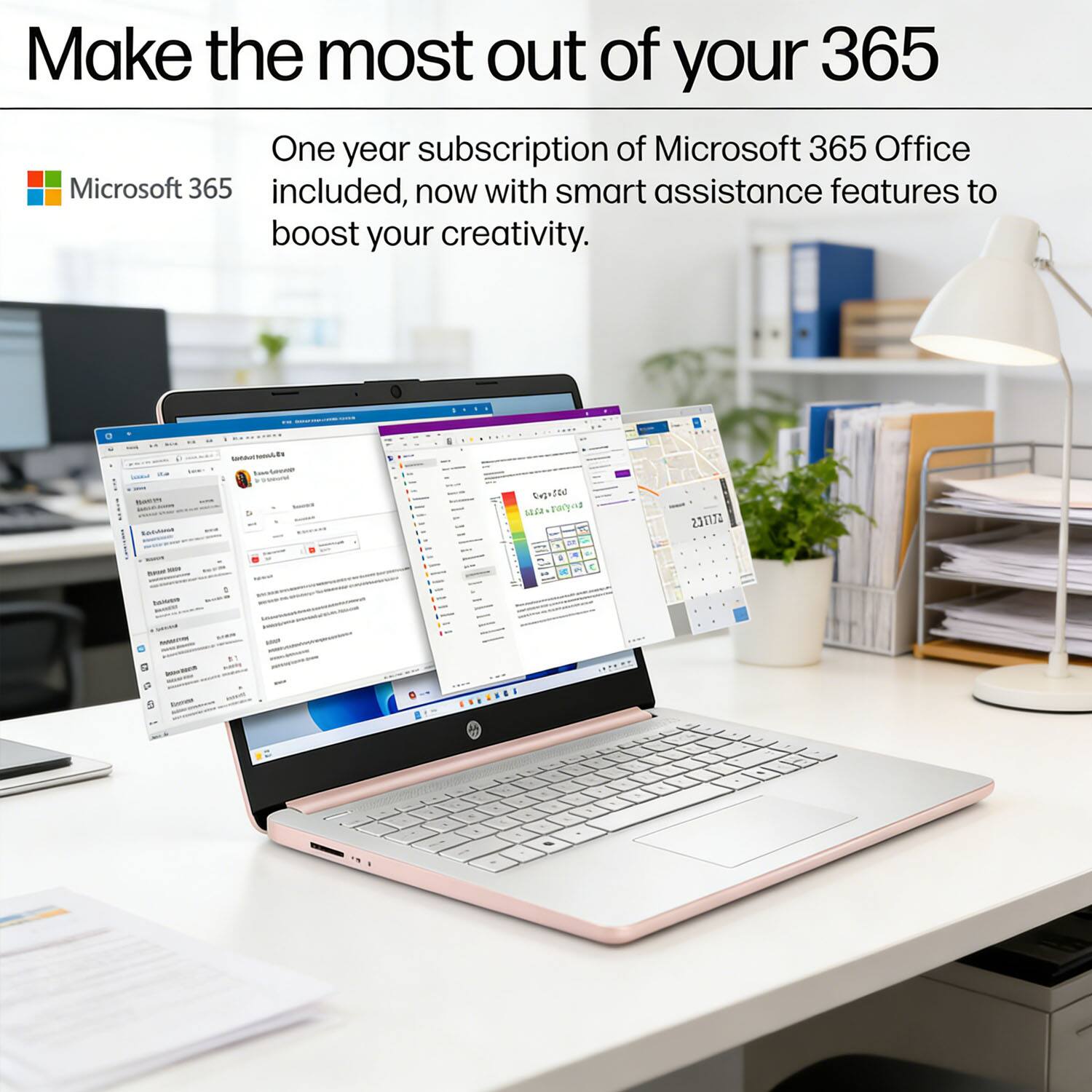 Make the most out of your 365

One year subscription of Microsoft 365 Office included, now with smart assistance features to boost your creativity.
