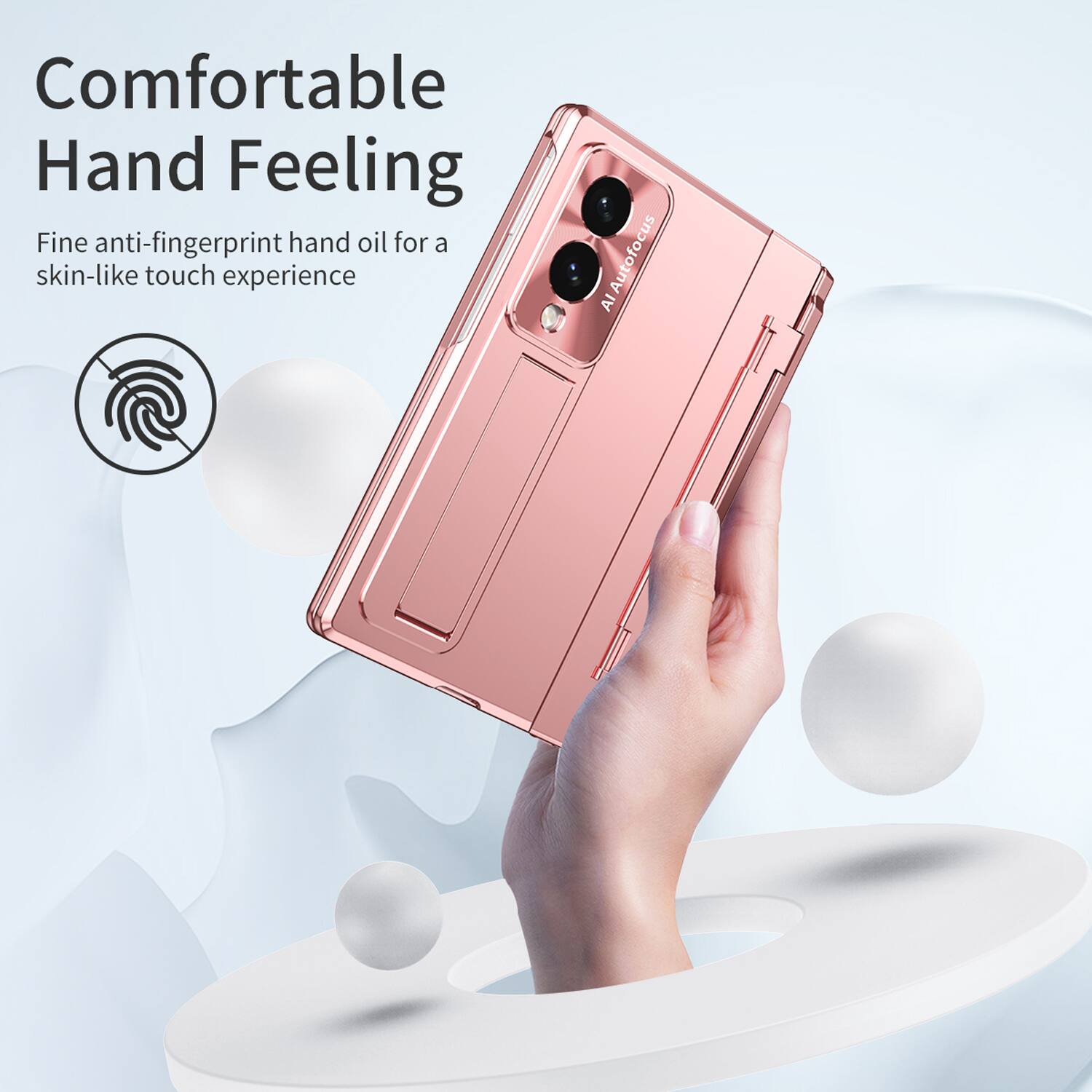 Comfortable Hand Feeling  
Fine anti-fingerprint hand oil for a skin-like touch experience  
Autofocus