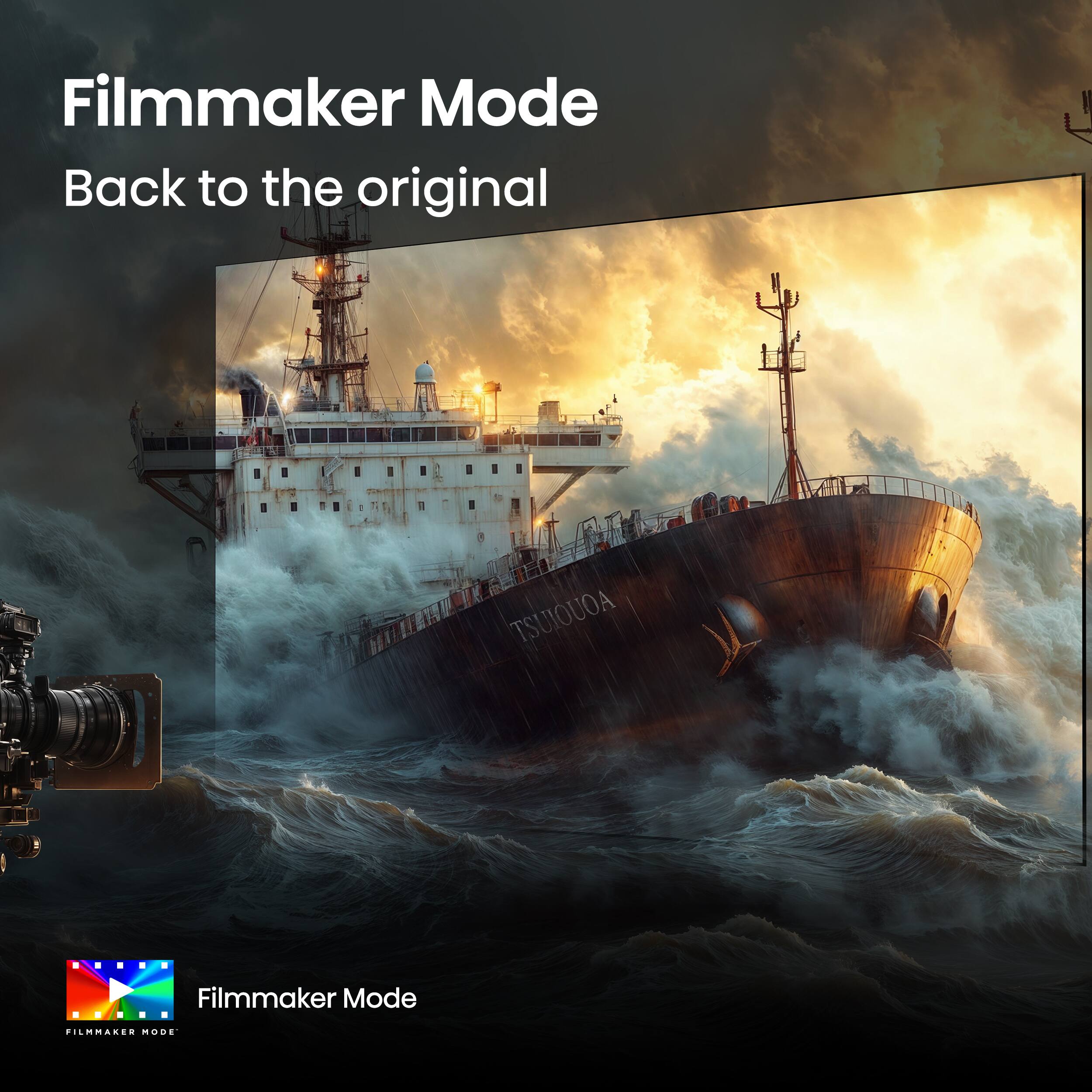 Filmmaker Mode  
Back to the original  

TSUIOUOA  

Filmmaker Mode