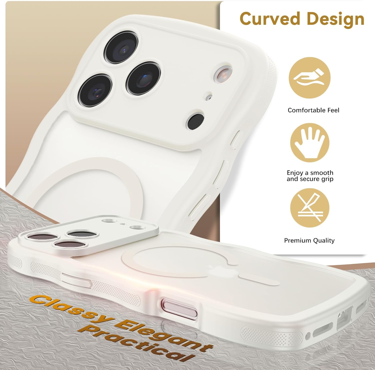Curved Design  
Comfortable Feel  
Enjoy a smooth and secure grip  
Premium Quality  
Classy Elegant Practical