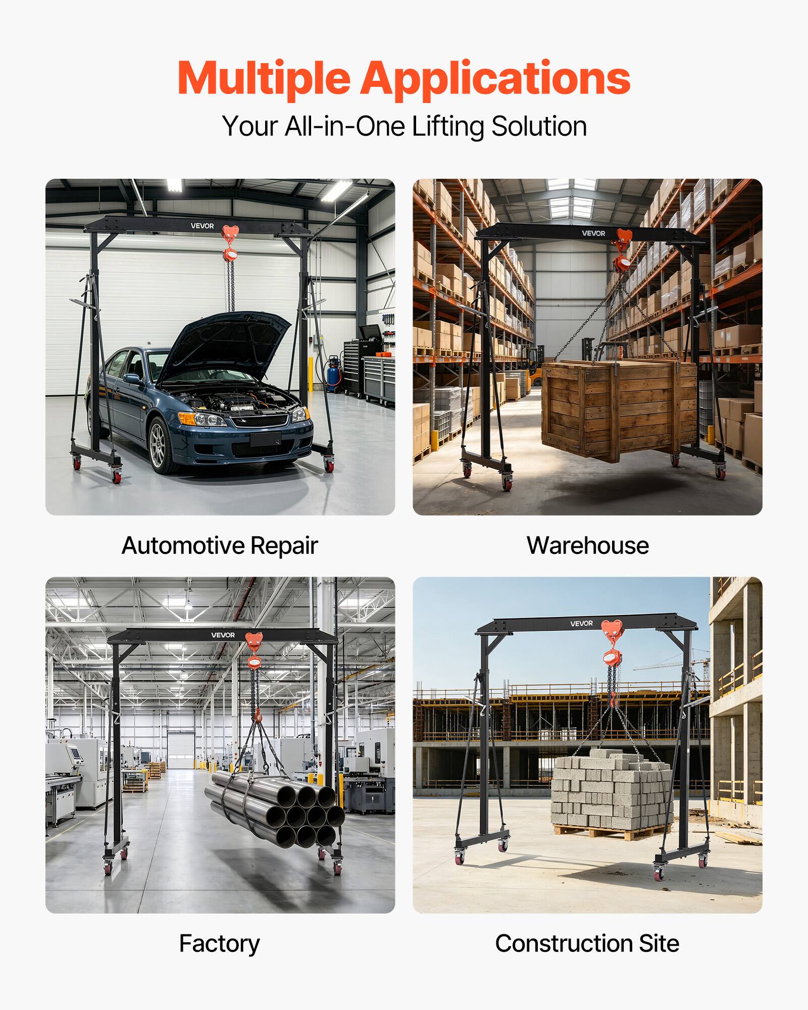 Multiple Applications  
Your All-in-One Lifting Solution  

VEVOR Automotive Repair  
VEVOR Warehouse  
VEVOR Factory  
VEVOR Construction Site