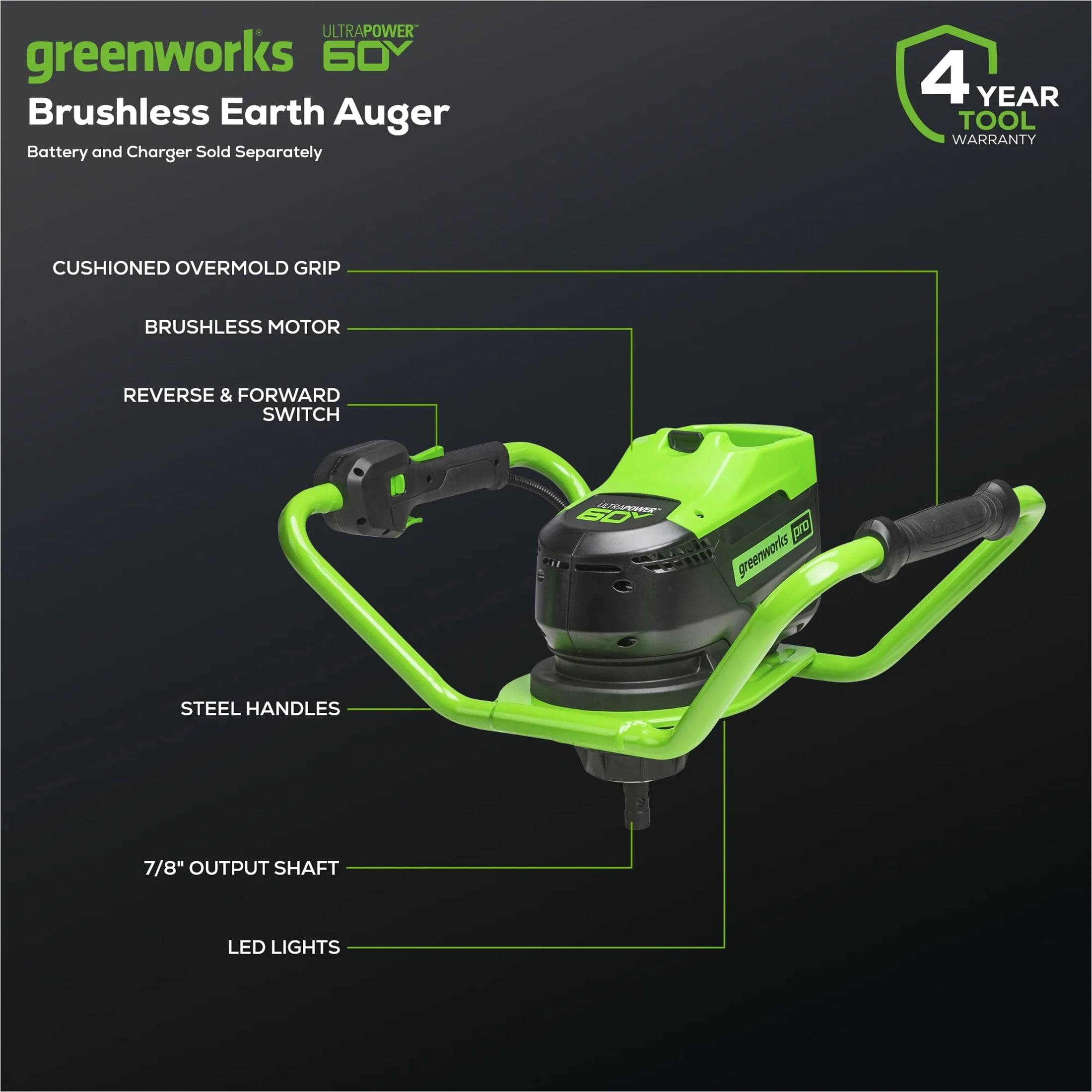 - ULTRAPOWER 60V
- Brushless Earth Auger
- Battery and Charger Sold Separately
- 4 YEAR TOOL WARRANTY
- CUSHIONED OVERMOLD GRIP
- BRUSHLESS MOTOR
- REVERSE & FORWARD SWITCH
- STEEL HANDLES
- 7/8" OUTPUT SHAFT
- LED LIGHTS