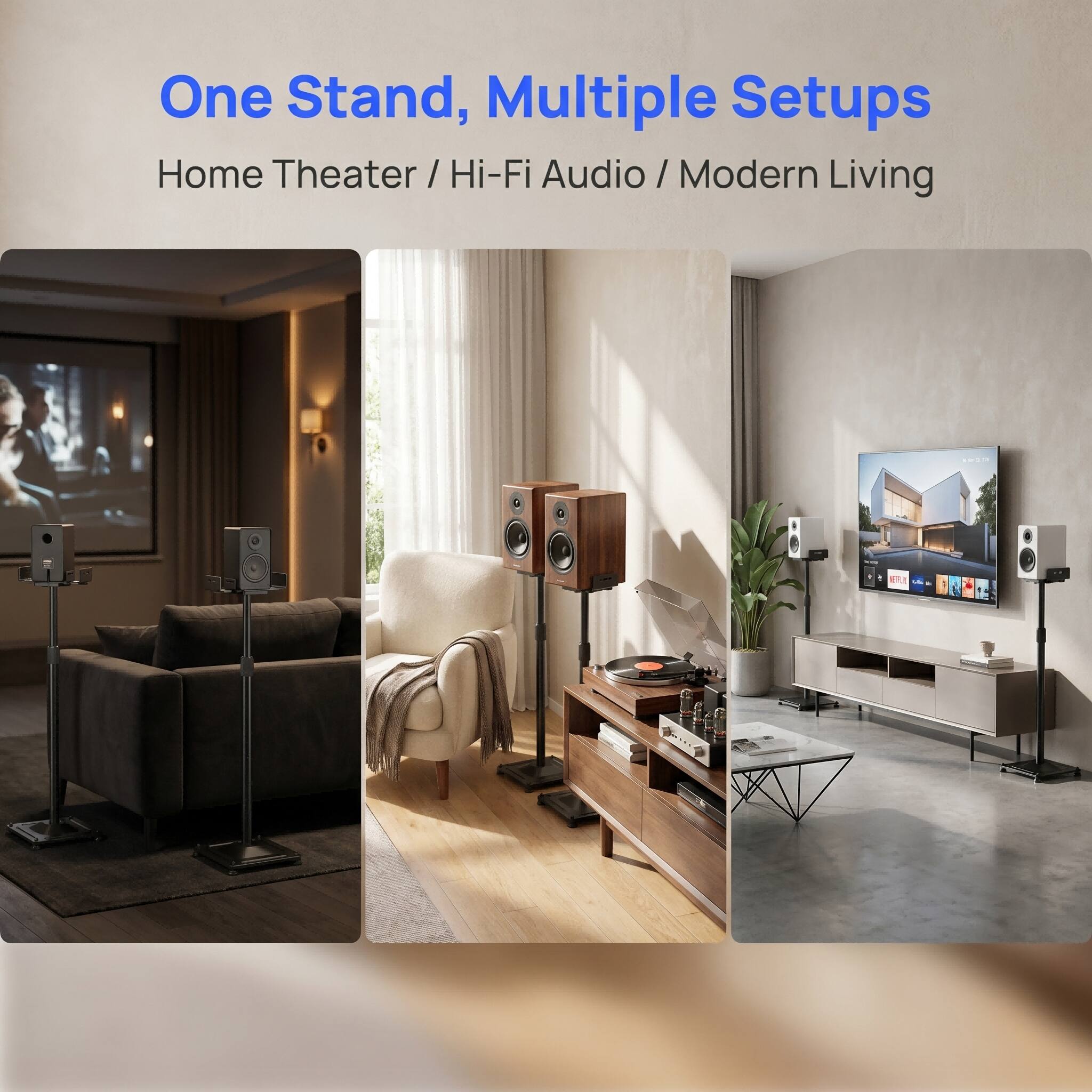 One Stand, Multiple Setups  
Home Theater / Hi-Fi Audio / Modern Living