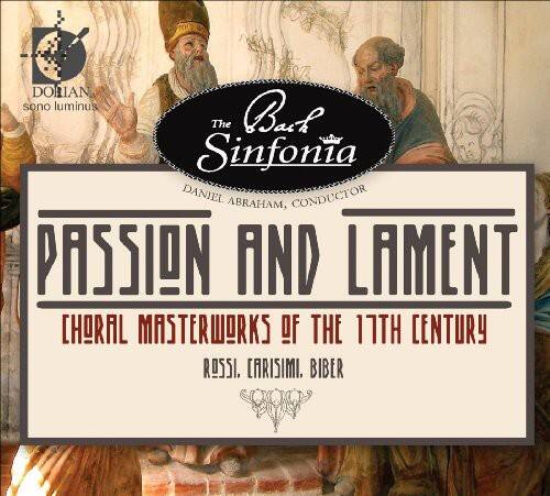 DOBIAN sono luminus

The Baroque Sinfonia  
DANIEL ABRAHAM, CONDUCTOR

PASSION AND LAMENT  
CHORAL MASTERWORKS OF THE 17TH CENTURY  
ROSSI, CARISIMI, BIBER