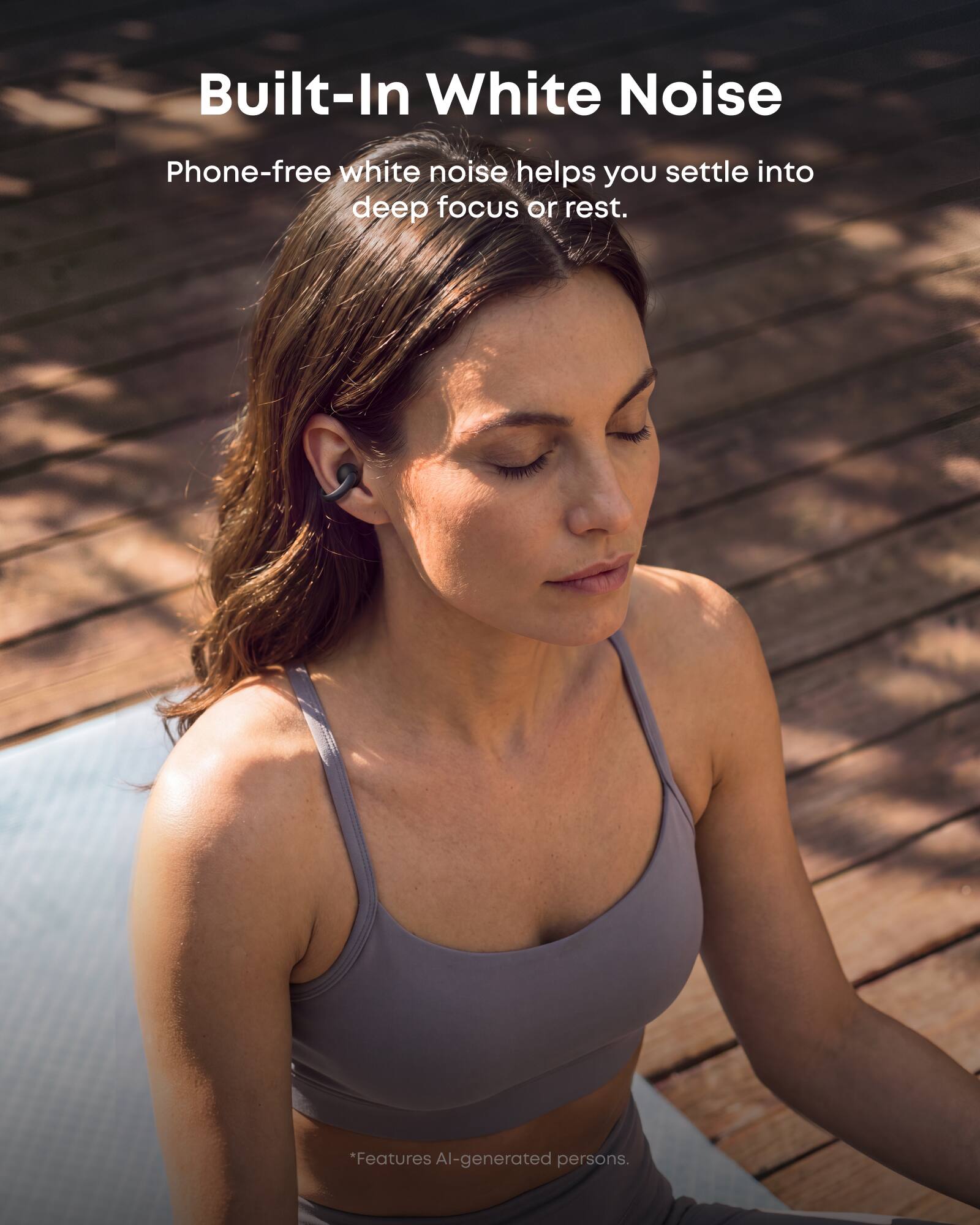 Built-In White Noise  
Phone-free white noise helps you settle into deep focus or rest.  
*Features AI-generated persons.