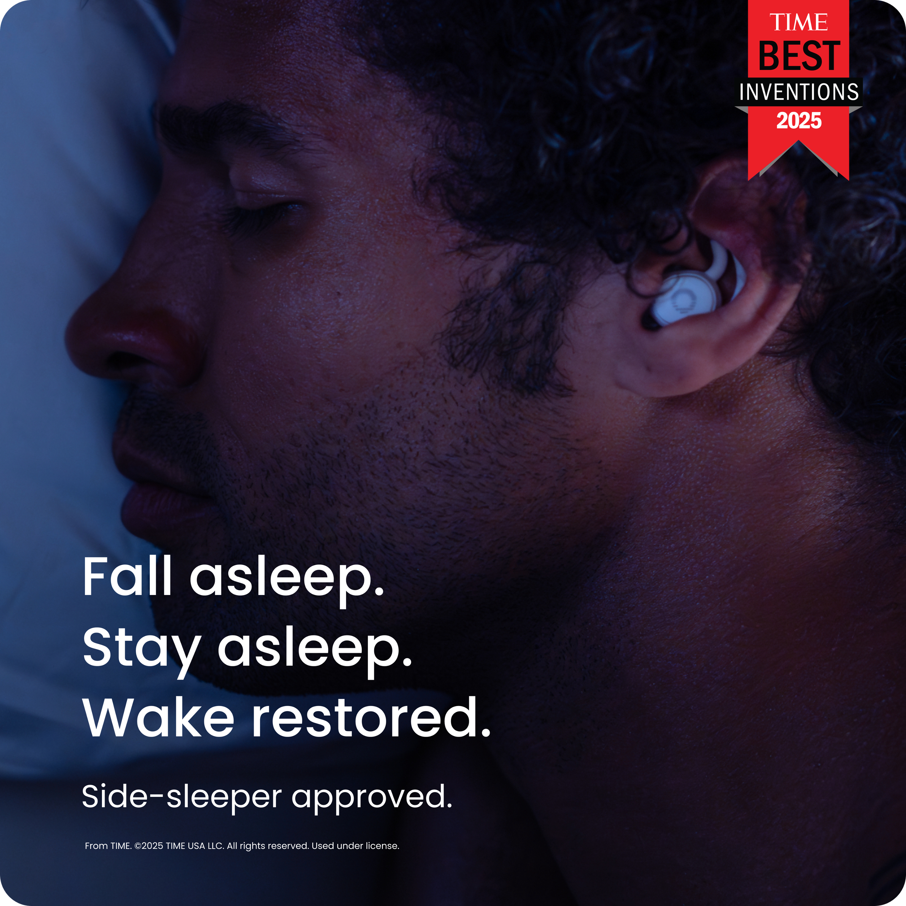 TIME BEST INVENTIONS 2025
Fall asleep.
Stay asleep.
Wake restored.
Side-sleeper approved.
From TIME. ©2025 TIME USA LLC. All rights reserved. Used under license.
