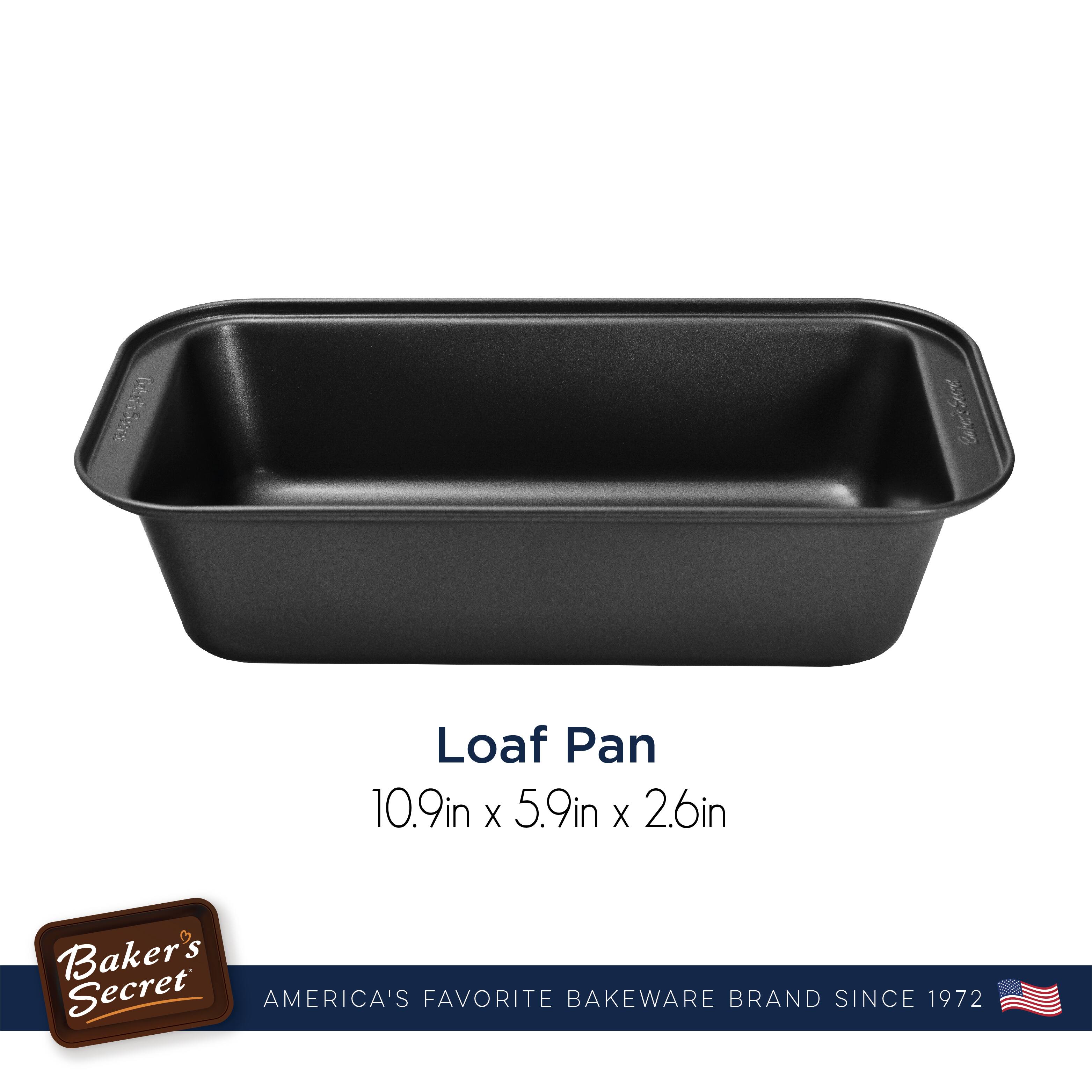 Loaf Pan  
10.9in x 5.9in x 2.6in  

Baker's Secret  
AMERICA'S FAVORITE BAKEWARE BRAND SINCE 1972