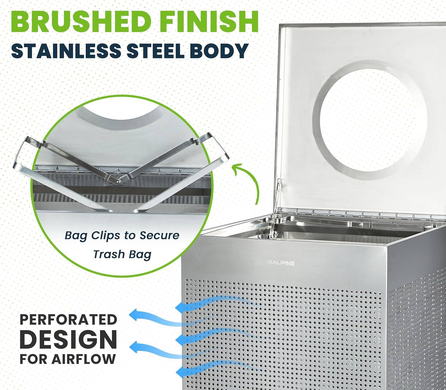 BRUSHED FINISH STAINLESS STEEL BODY, ALPINE, PERFORATED DESIGN FOR AIRFLOW, Bag Clips to Secure Trash Bag
