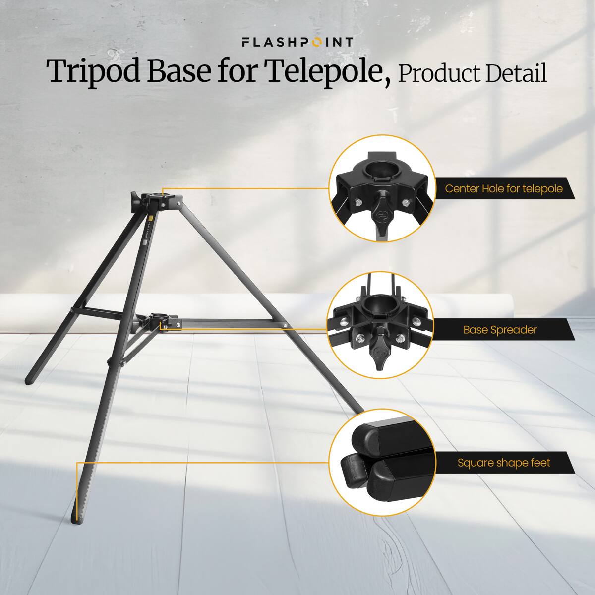 FLASHPOINT INT Tripod Base for Telepole, Product Detail  
Center Hole for telepole  
Base Spreader  
Square shape feet