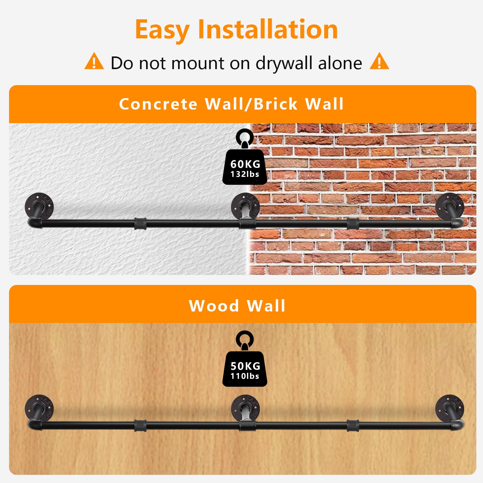 Easy Installation  
Do not mount on drywall alone  

Concrete Wall/Brick Wall  
60KG 132lbs  

Wood Wall  
50KG 110lbs