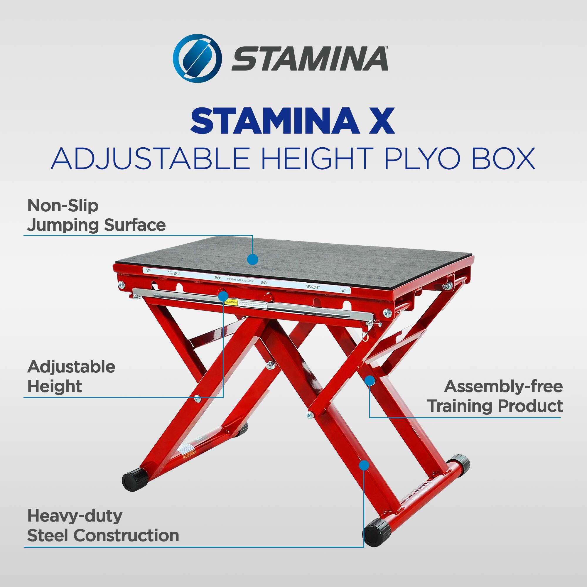 STAMINA X  
ADJUSTABLE HEIGHT PLYO BOX  

- Non-Slip Jumping Surface  
- Adjustable Height  
- Assembly-free Training Product  
- Heavy-duty Steel Construction