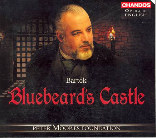 CHANDOS  
Opera in English  

Bartók  
Bluebeard's Castle  

PETER MOORES FOUNDATION