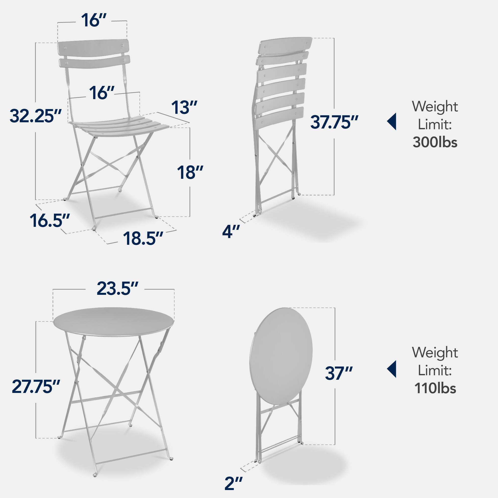 - Chair Dimensions:
  - Seat Height: 16"
  - Seat Width: 16"
  - Seat Depth: 13"
  - Back Height: 32.25"
  - Armrest Height: 18"
  - Seat to Ground: 16.5"
  - Seat to Back: 18.5"
  - Leg Width: 4"
  - Overall Height: 37.75"
  - Weight Limit: 300lbs

- Table Dimensions:
  - Round Table:
    - Diameter: 37"
    - Height: 27.75"
    - Leg Width: 2"
  - Weight Limit: 110lbs