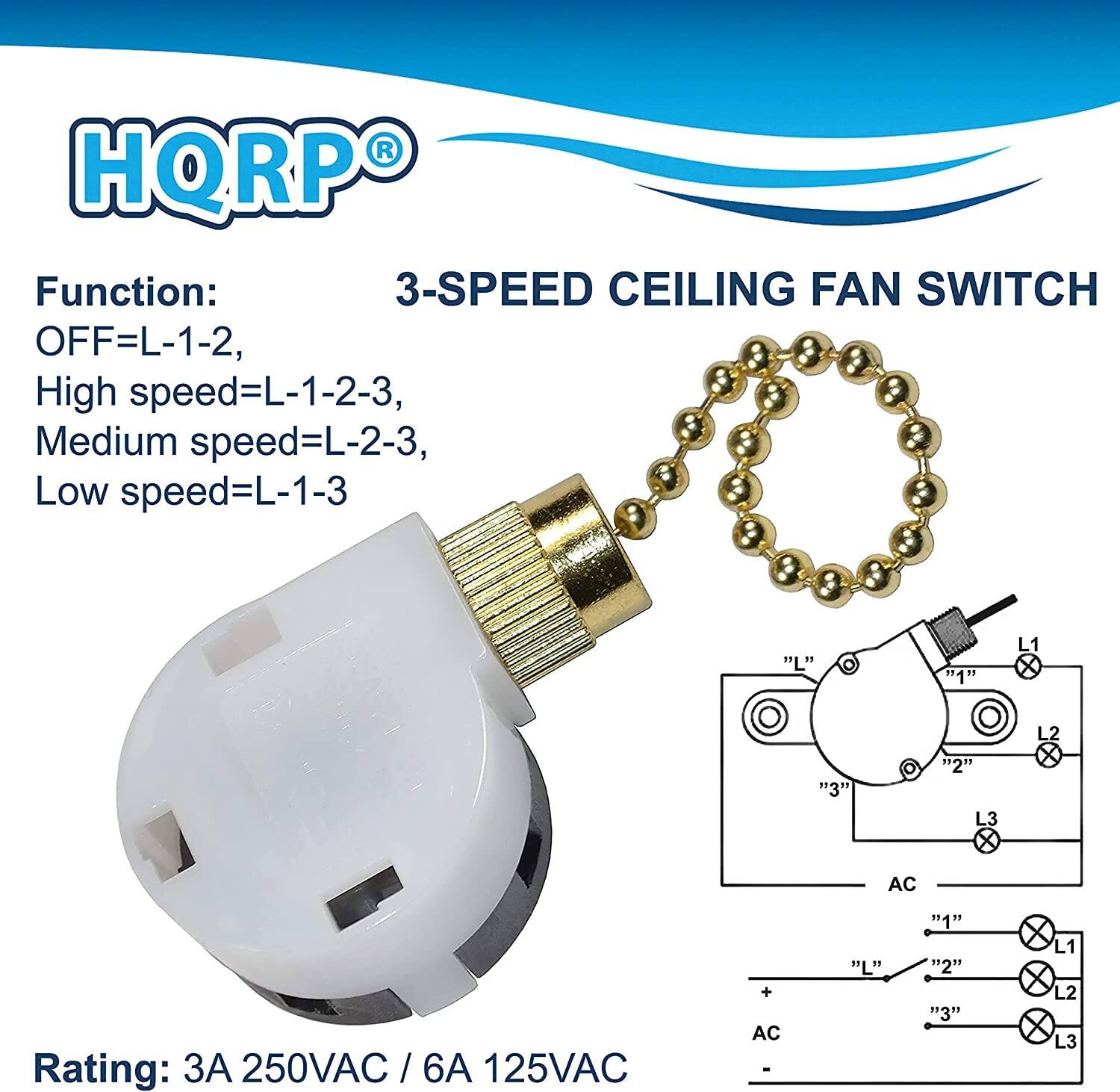 HQRP Function: 3-SPEED CEILING FAN SWITCH  
OFF=L-1-2,  
High speed=L-1-2-3,  
Medium speed=L-2-3,  
Low speed=L-1-3  

AC Rating: 3A 250VAC / 6A 125VAC