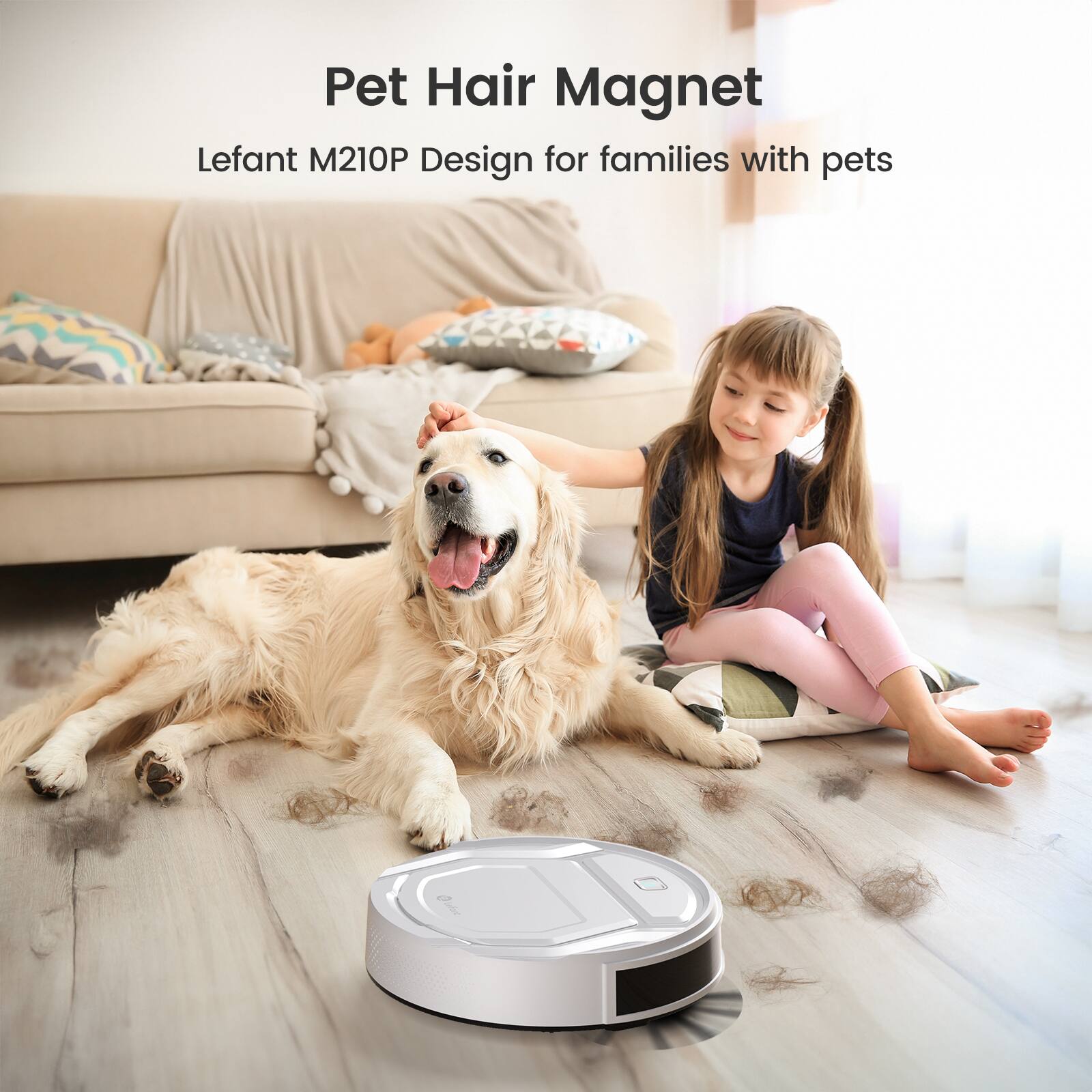 Pet Hair Magnet
Lefant M210P Design for families with pets
