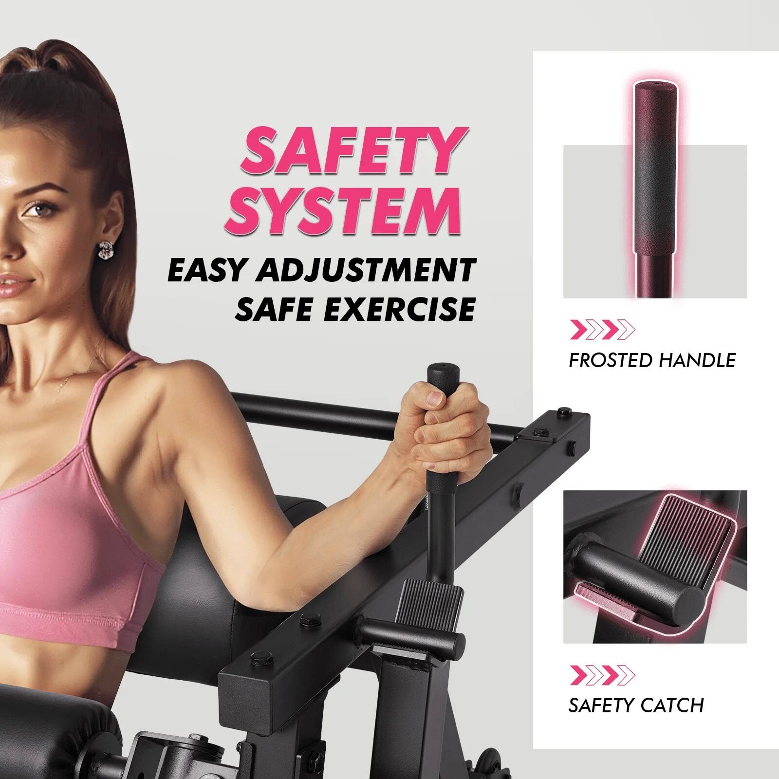 SAFETY SYSTEM  
EASY ADJUSTMENT  
SAFE EXERCISE  

FROSTED HANDLE  
SAFETY CATCH