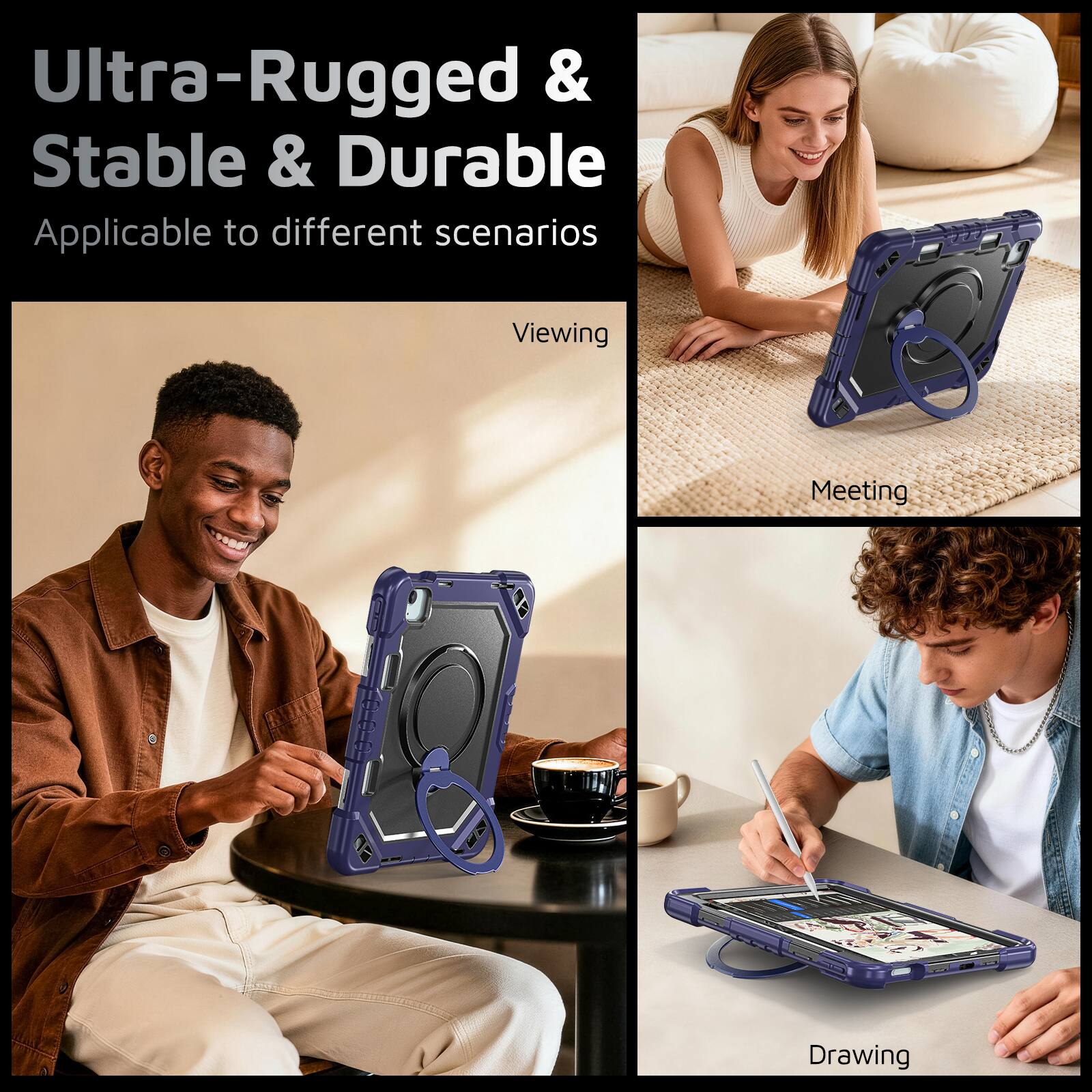 Ultra-Rugged & Stable & Durable  
Applicable to different scenarios  

Viewing  
Meeting  
Drawing