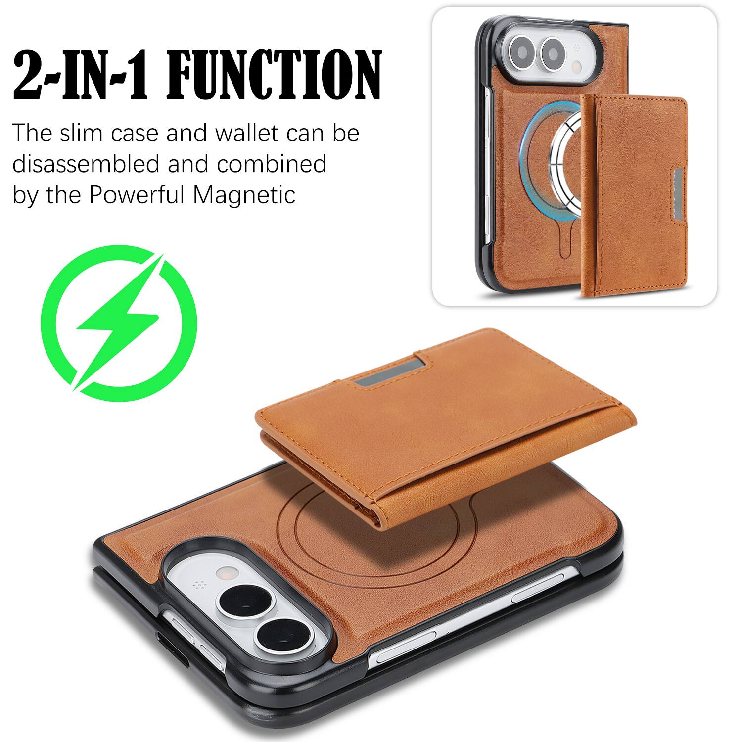 2-IN-1 FUNCTION  
The slim case and wallet can be disassembled and combined by the Powerful Magnetic