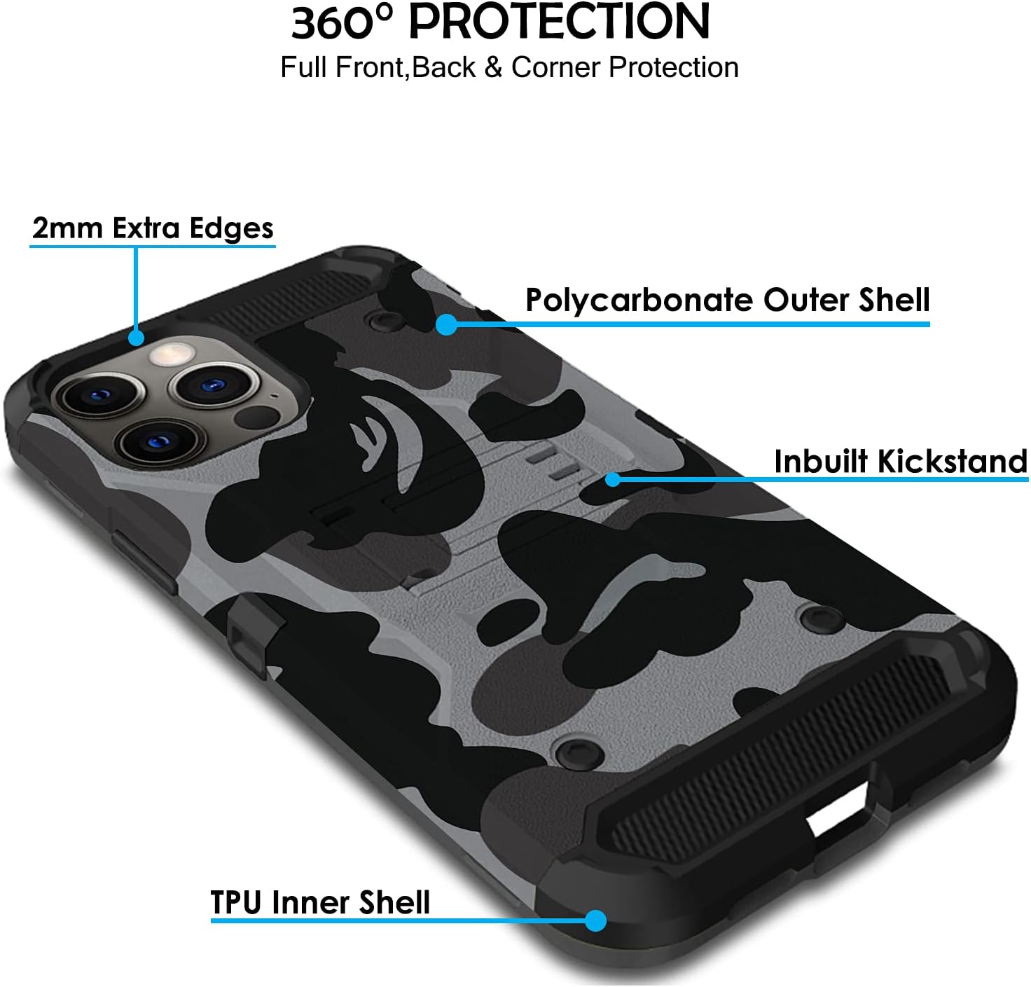 360° PROTECTION Full Front, Back & Corner Protection

2mm Extra Edges

Polycarbonate Outer Shell

Inbuilt Kickstand

TPU Inner Shell