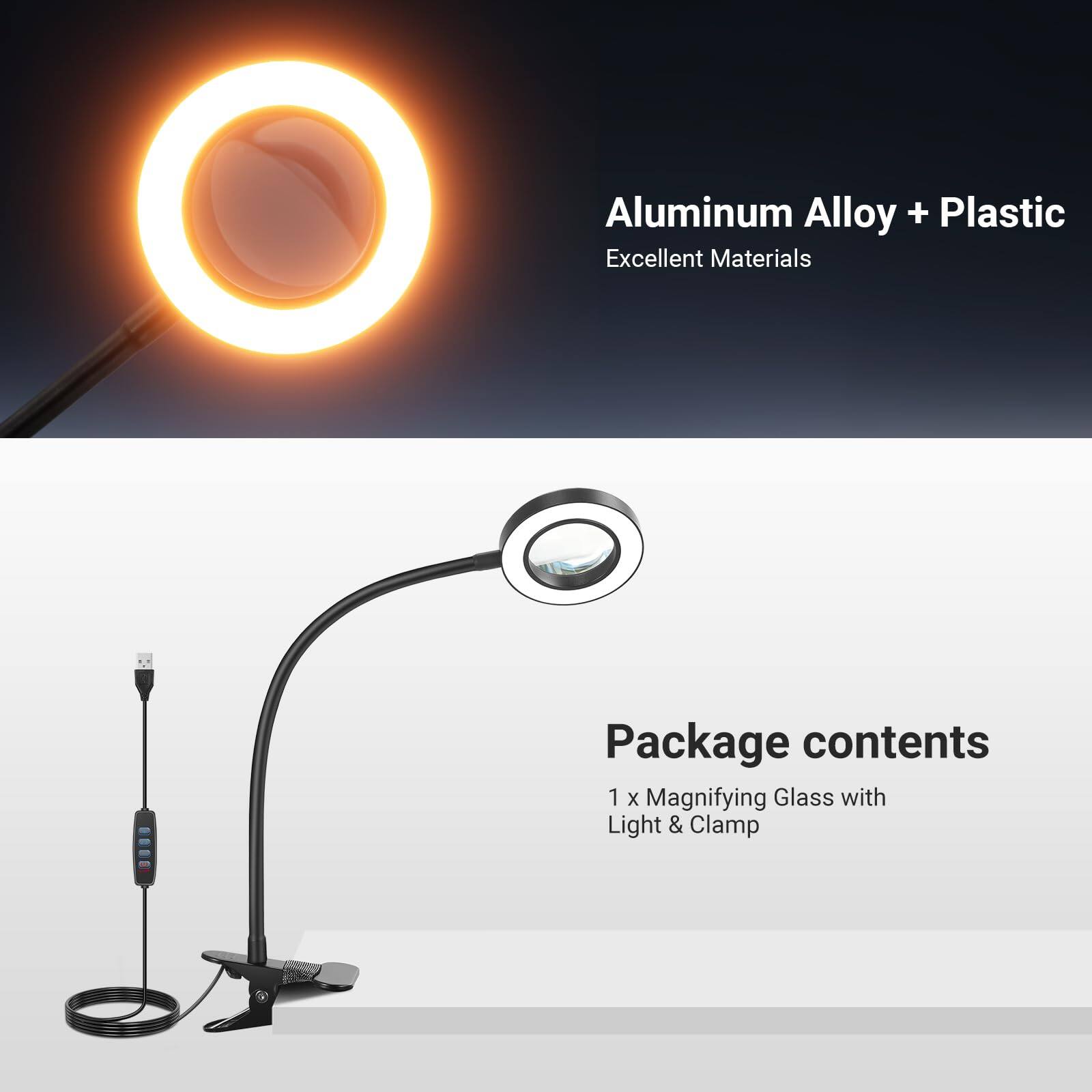 Aluminum Alloy + Plastic  
Excellent Materials  

Package contents  
1 x Magnifying Glass with Light & Clamp