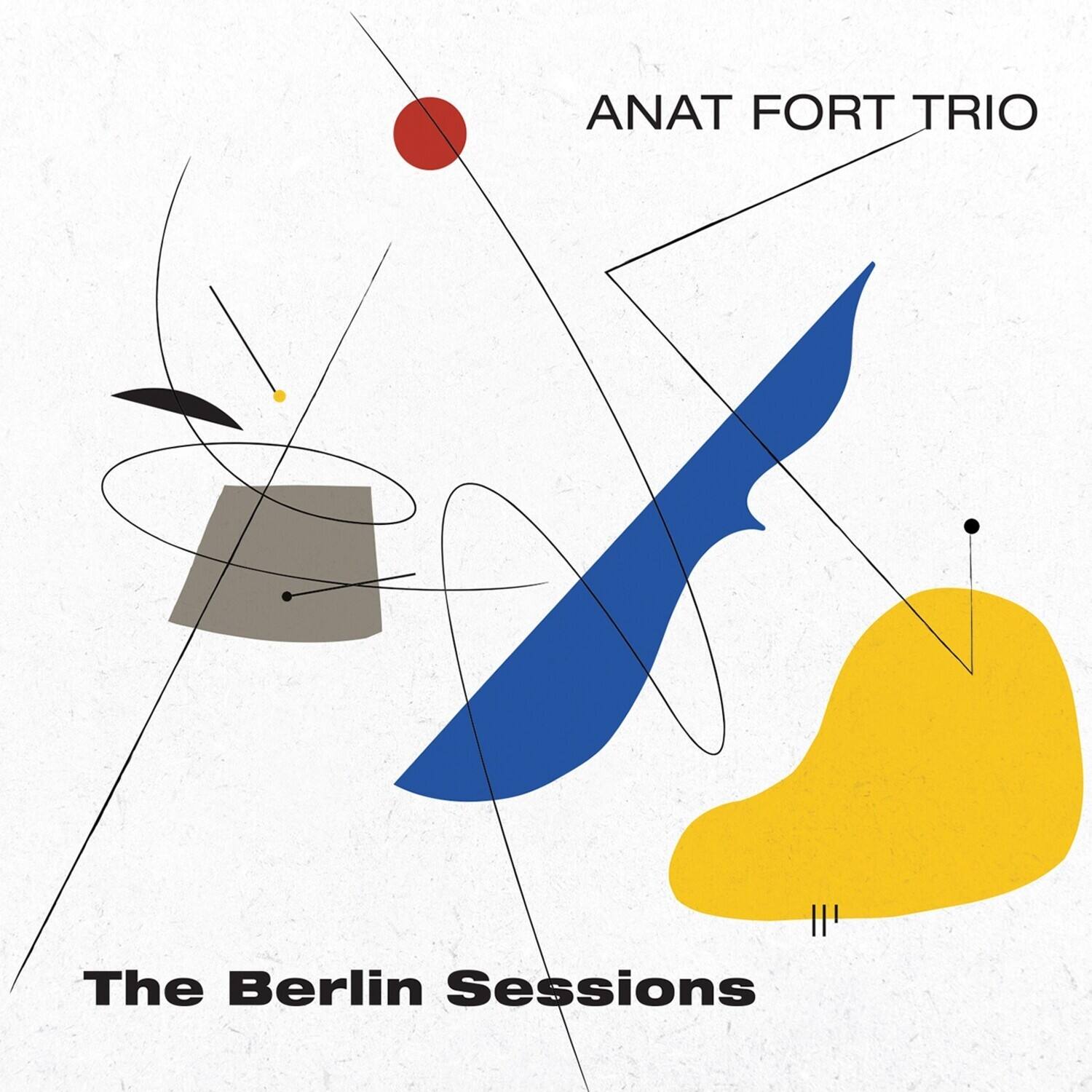 Anat Fort Trio - The Berlin Sessions   - COMPACT DISCS [CD]