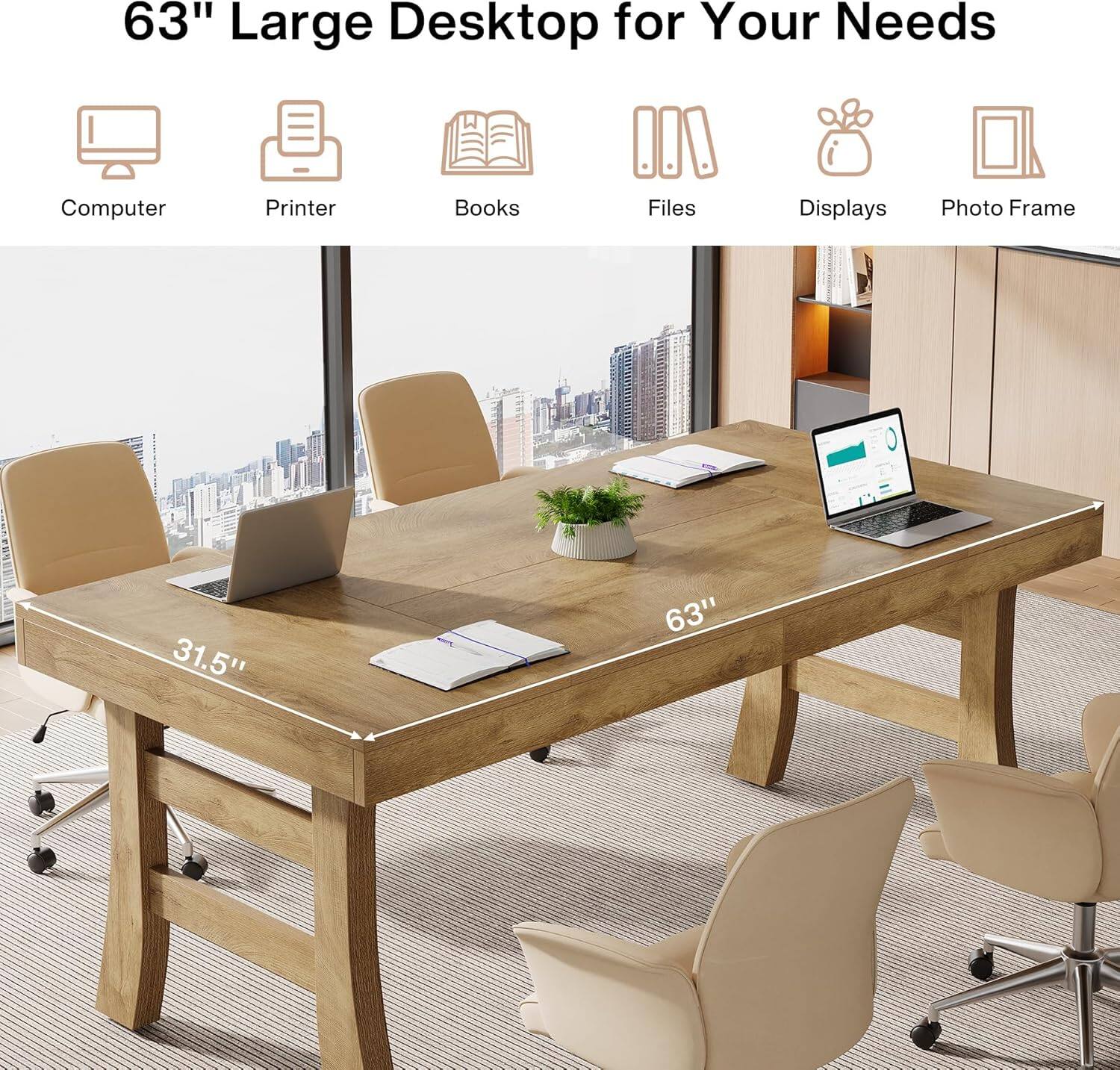 63" Large Desktop for Your Needs

Computer
Printer
Books
Files
Displays
Photo Frame

31.5"
63"