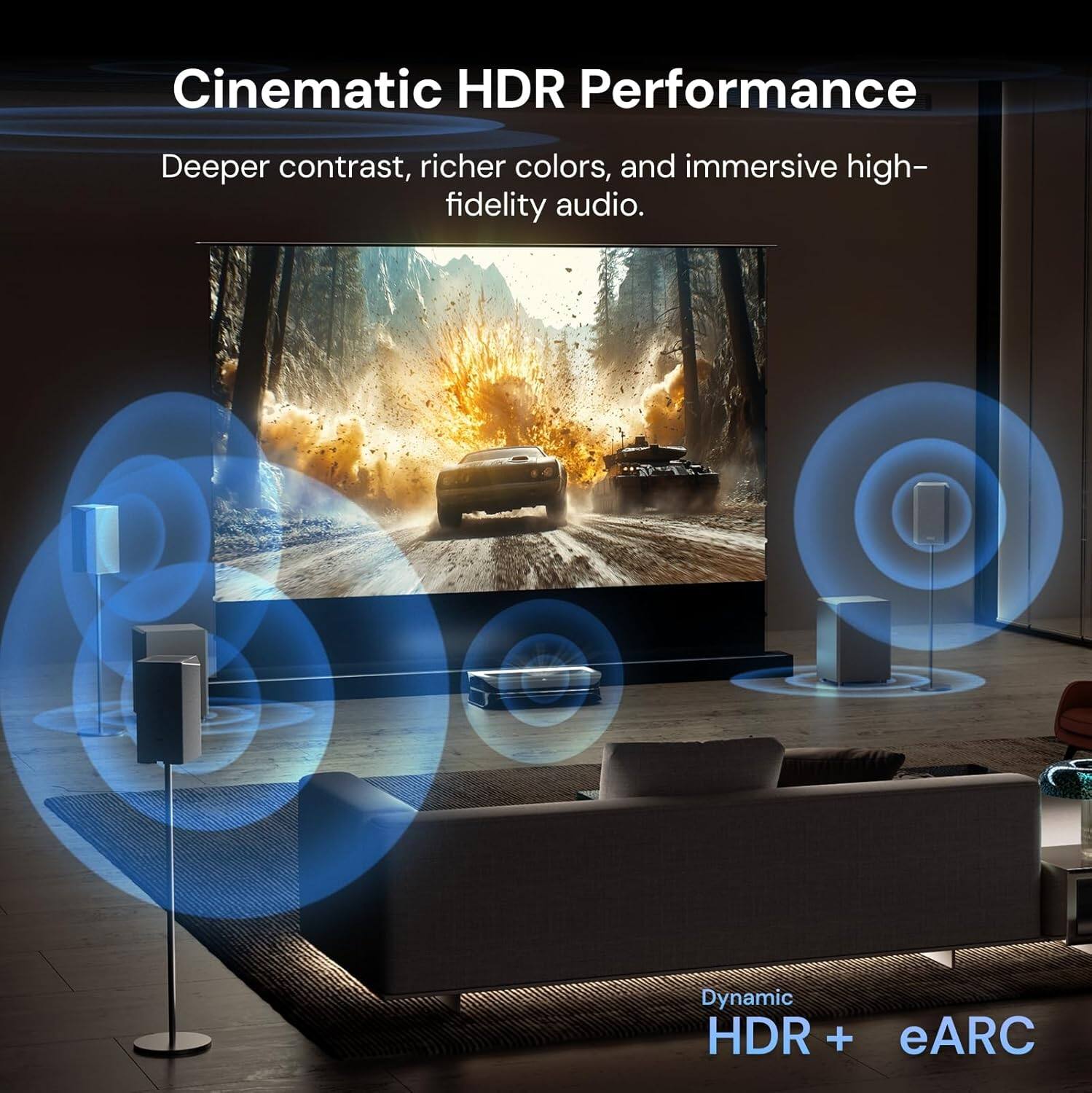 Cinematic HDR Performance  
Deeper contrast, richer colors, and immersive high-fidelity audio.  

Dynamic HDR + eARC