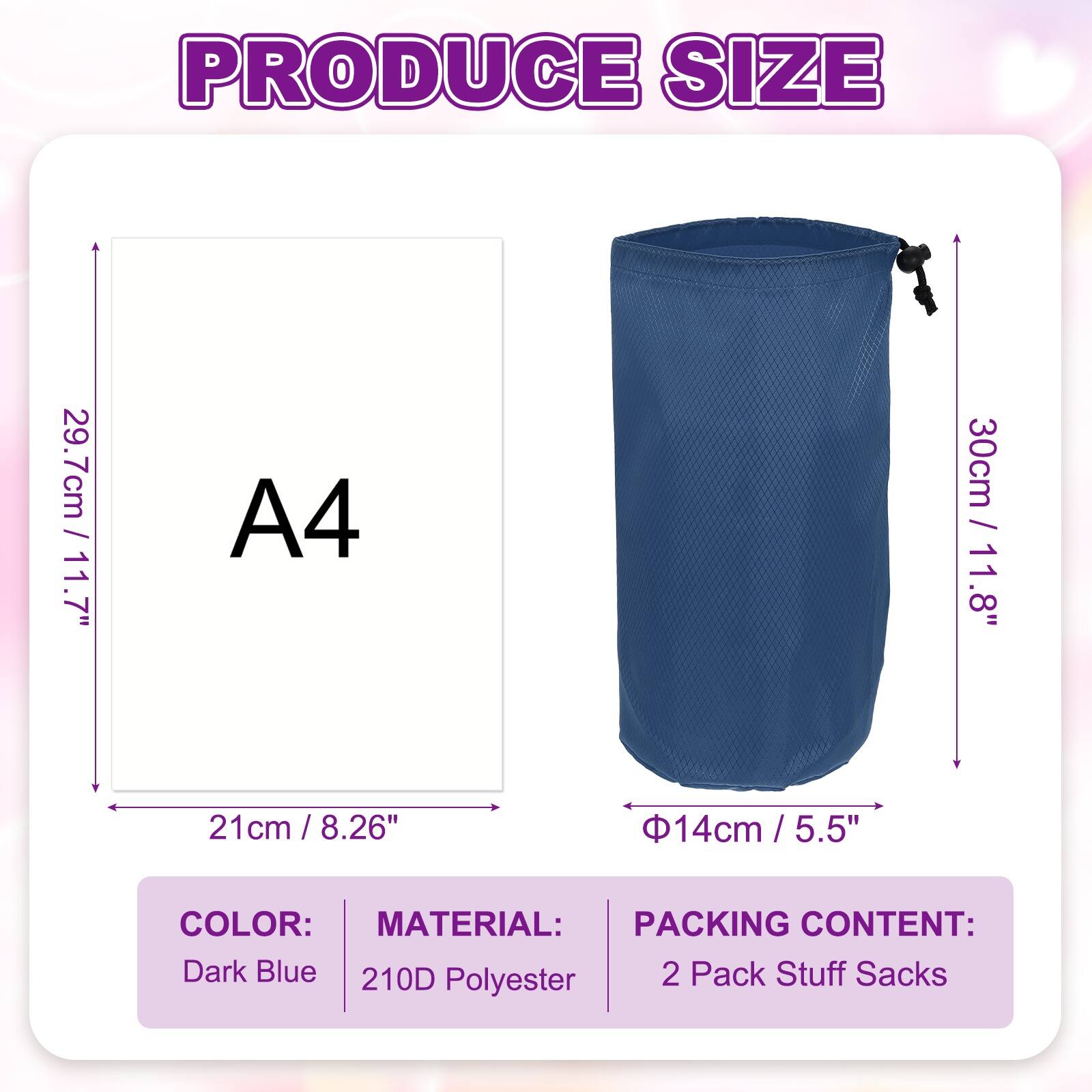 PRODUCE SIZE

- 29.7cm / 11.7" (A4)
- 30cm / 11.8"
- 21cm / 8.26"
- 14cm / 5.5"

COLOR: Dark Blue

MATERIAL: 210D Polyester

PACKING CONTENT: 2 Pack Stuff Sacks