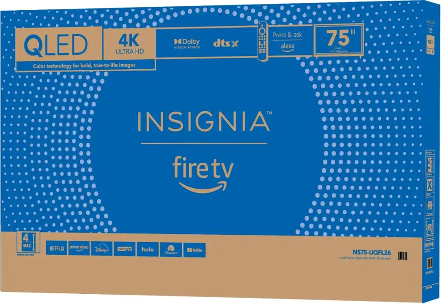 QLED 4K ULTRA HD Color technology for bold, true-to-life images. Dolby dts VISION-ATMOS. Press & ask alexa. 75" Class MY diagonal WSGNA Insignia firetv. X 4 MAX TIEA 1. NETFLIX prime video. Disney+ ESPN hulu Smart. YouTube. NS75-UQFL26 LG Ultra HD Display with OLED 4K HDR Pro Technology.