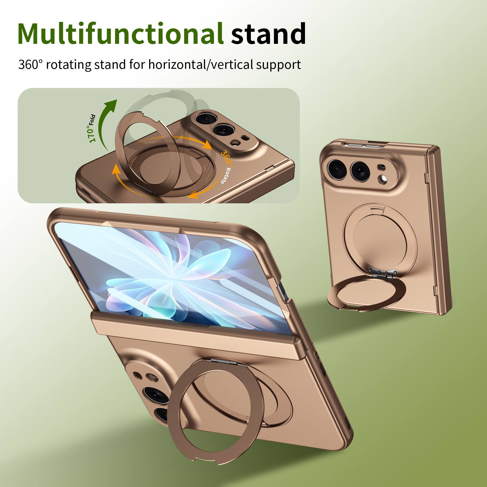 Multifunctional stand  
360° rotating stand for horizontal/vertical support  
170° Fold  
360° Rotate