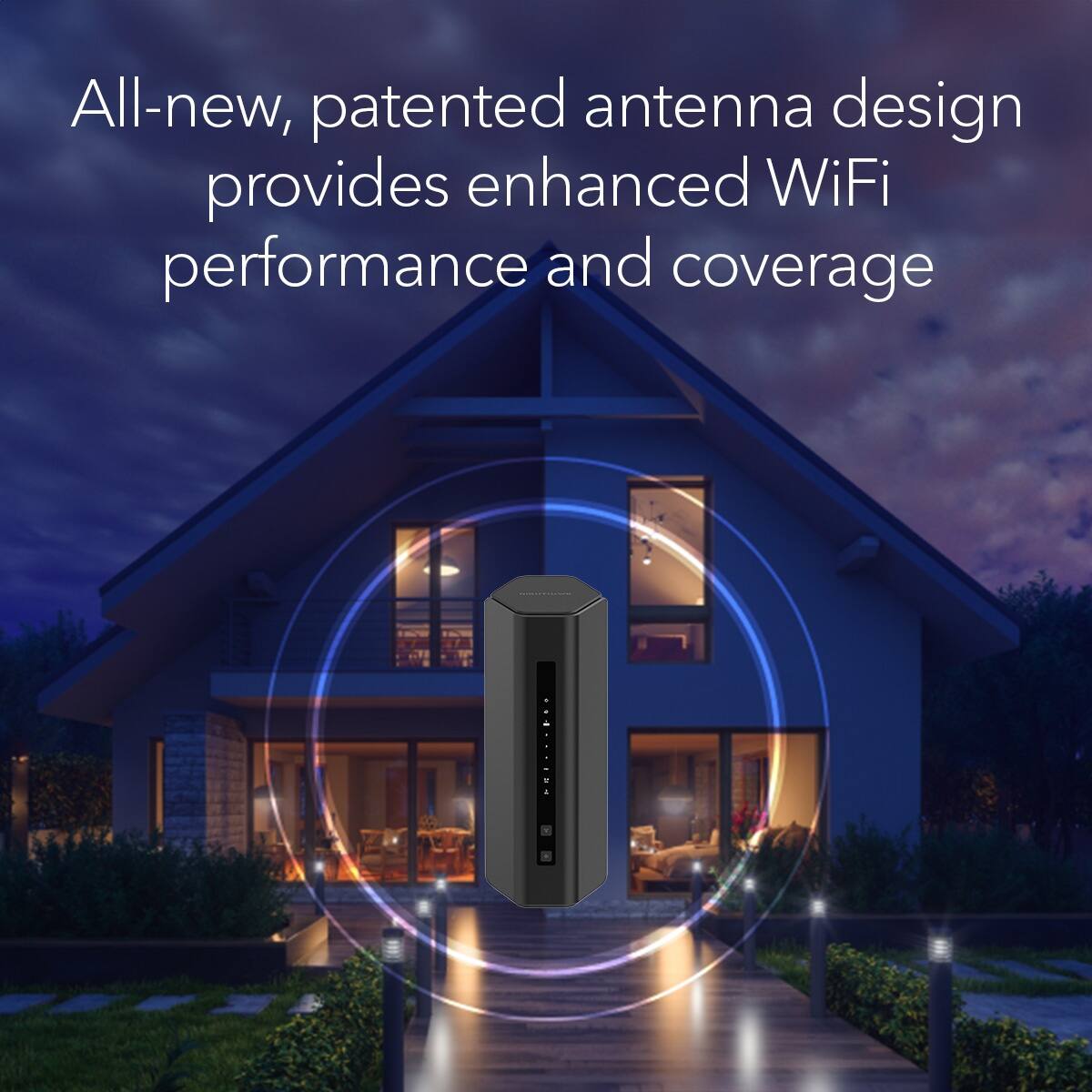 All-new, patented antenna design provides enhanced WiFi performance and coverage