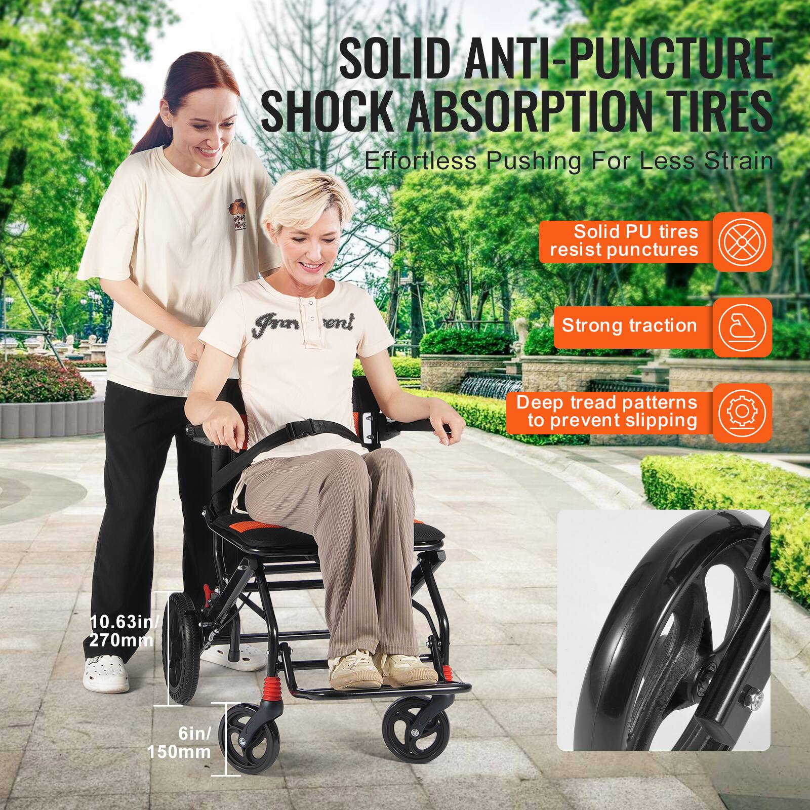 SOLID ANTI-PUNCTURE SHOCK ABSORPTION TIRES  
Effortless Pushing For Less Strain  

- Solid PU tires resist punctures  
- Strong traction  
- Deep tread patterns to prevent slipping  

10.63in / 270mm  
6in / 150mm
