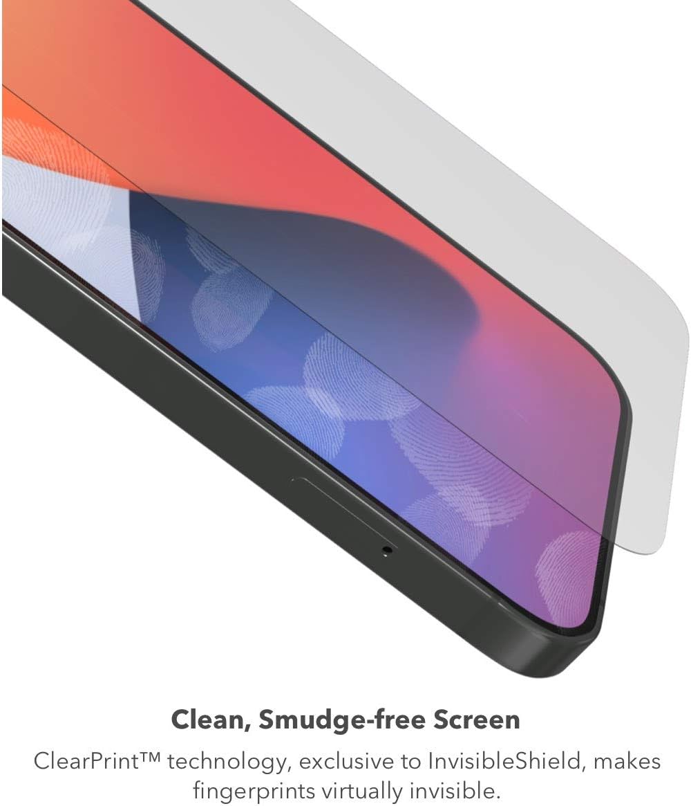 Clean, Smudge-free Screen  
ClearPrint™ technology, exclusive to InvisibleShield, makes fingerprints virtually invisible.