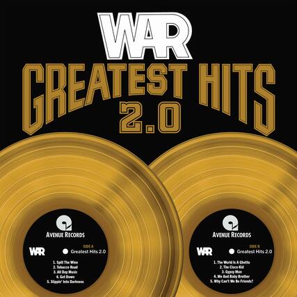 WAR
GREATEST HITS 2.0
AVENUE RECORDS
SIDE A
Greatest Hits 2.0
1. Spill The Wine
2. Tobacco Road
3. All Day Music
4. Get Down
5. Slippin' Into Darkness
SIDE B
Greatest Hits 2.0
1. The World Is A Ghetto
2. The Cisco Kid
3. Gypsy Man
4. Me And Baby Brother
5. Why Can't We Be Friends?