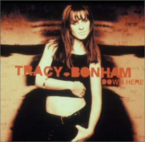 TRACY BONHAM  
DOWN HERE