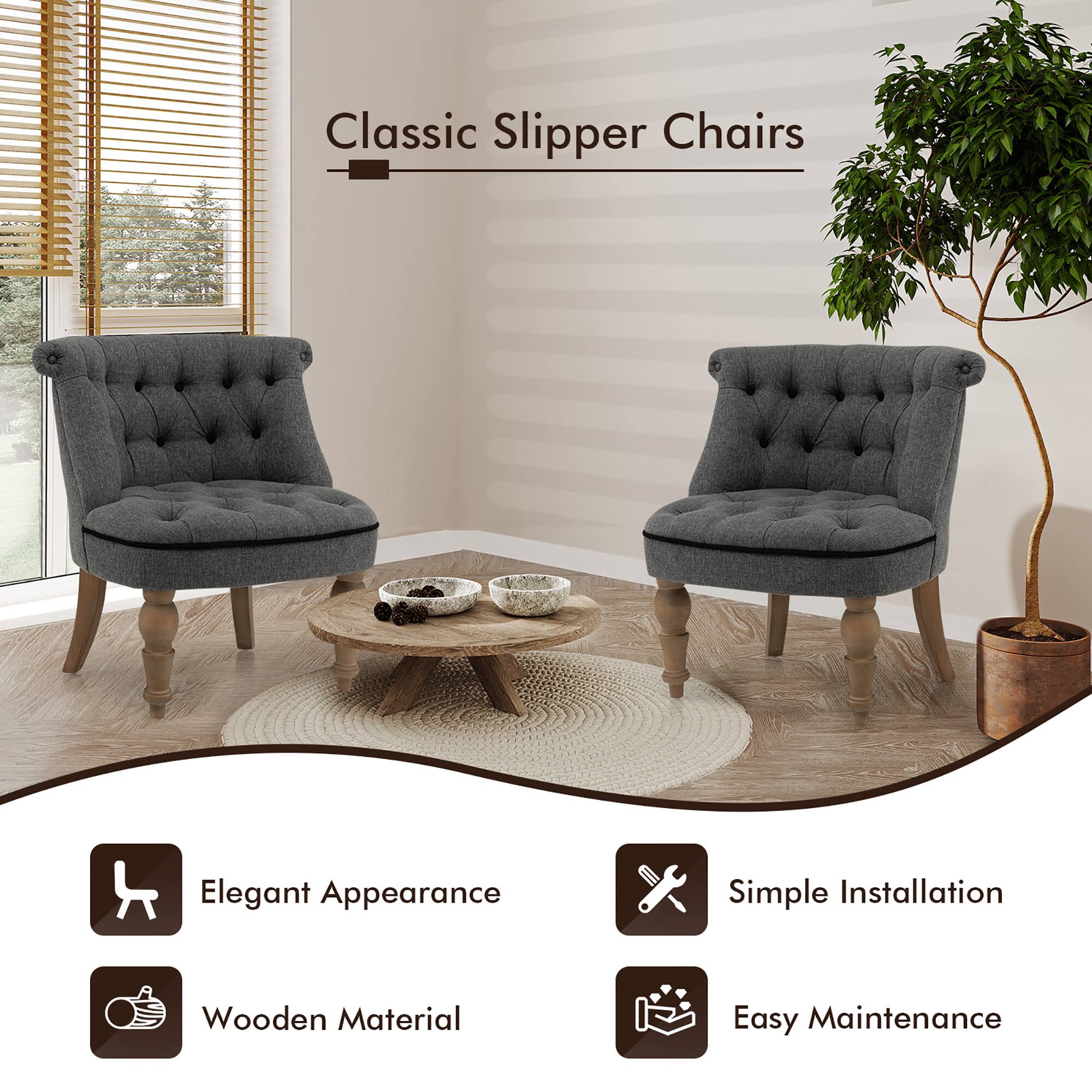 Classic Slipper Chairs

- Elegant Appearance
- Simple Installation
- Wooden Material
- Easy Maintenance